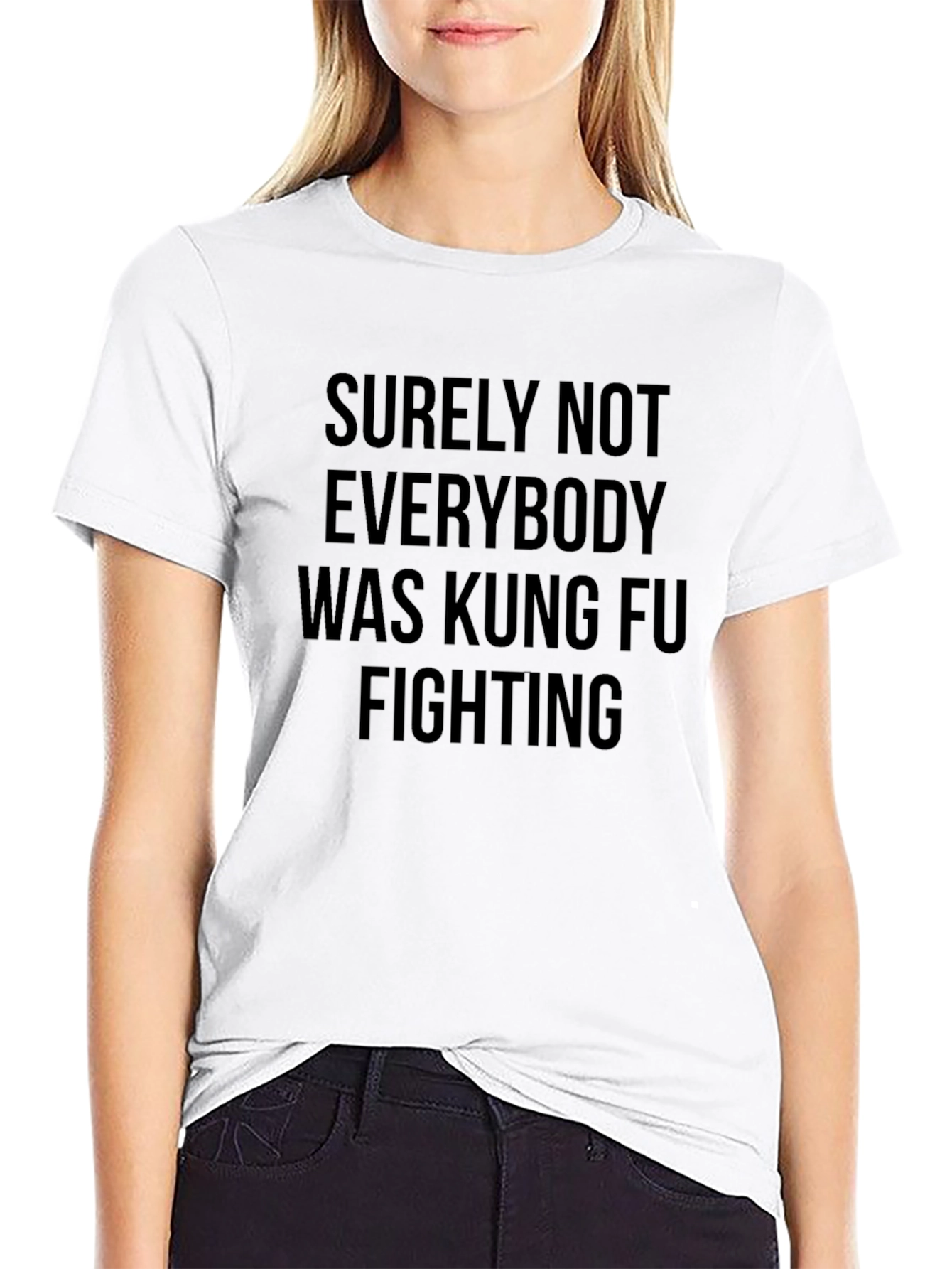 Kung Fu Fighting T-Shirt - Surely Not Everybody!