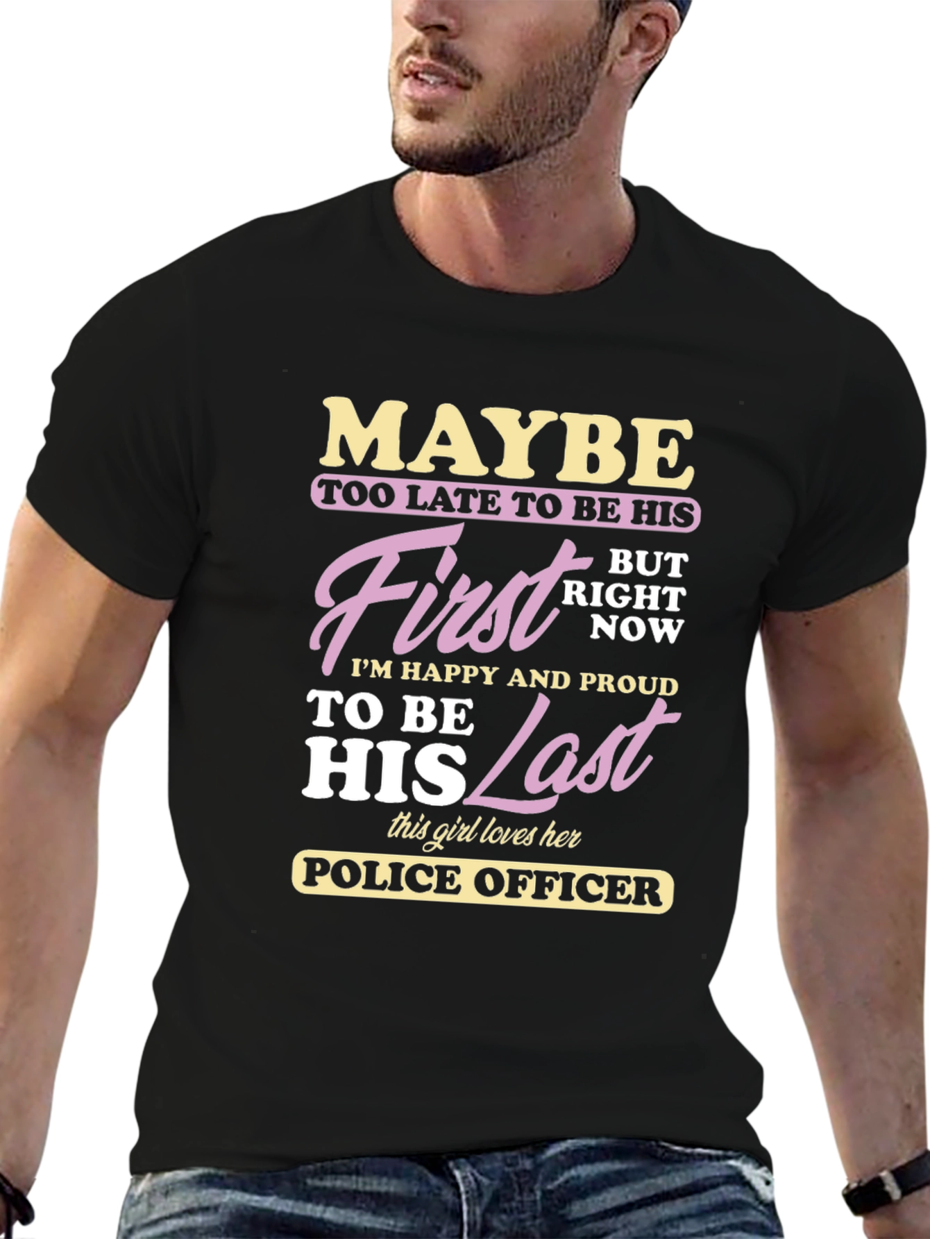 Maybe First Last Police Officer Graphic T-Shirt