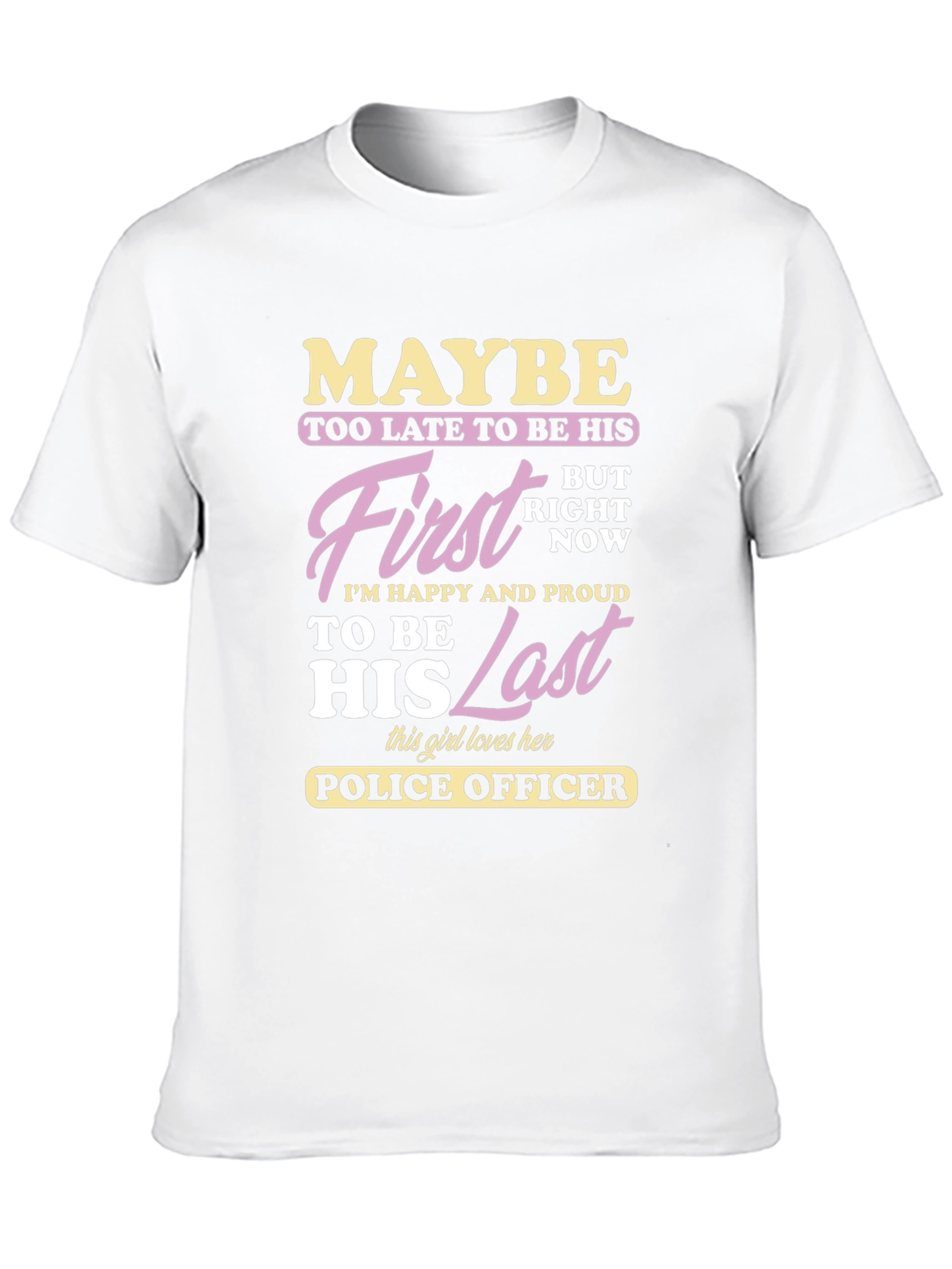 Maybe First Last Police Officer Graphic T-Shirt