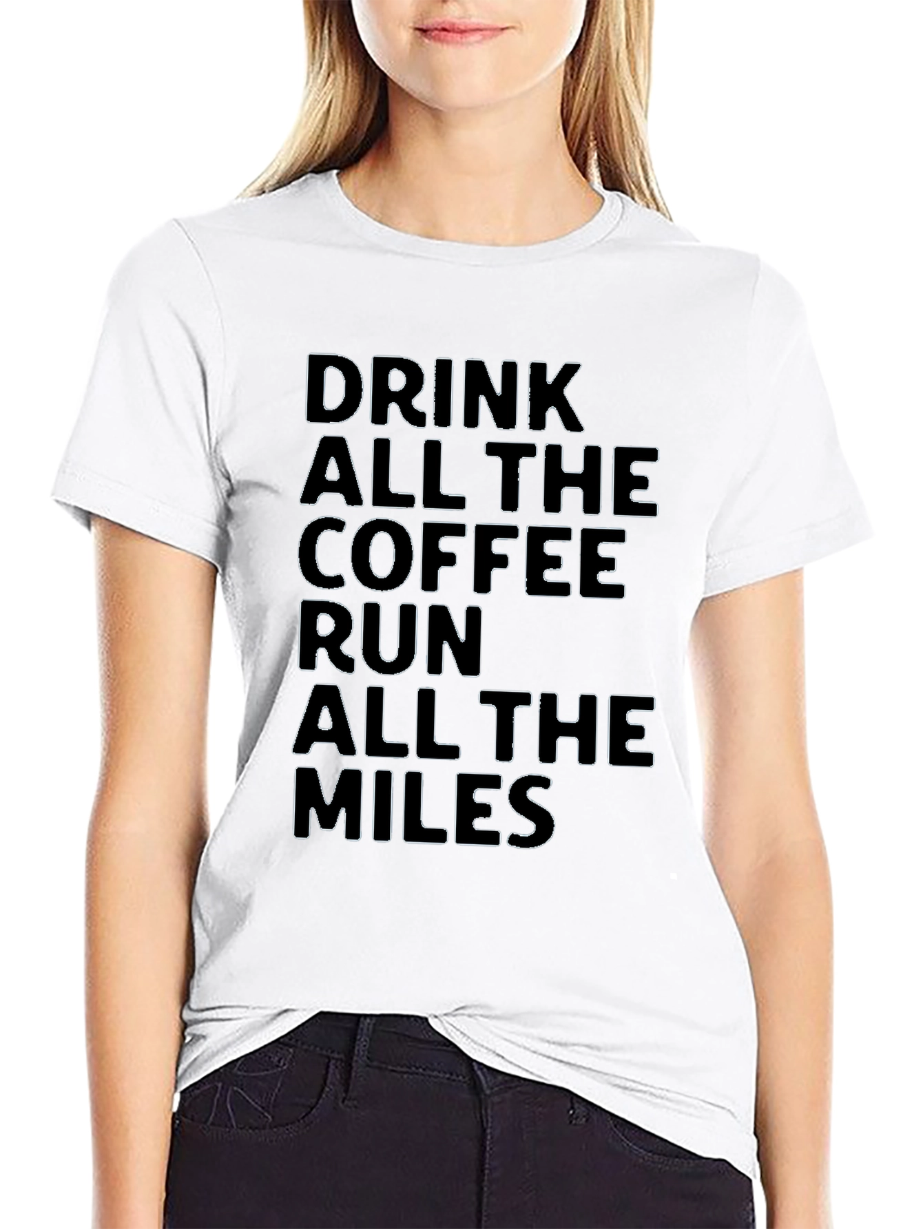 Drink Coffee Run Miles T-Shirt