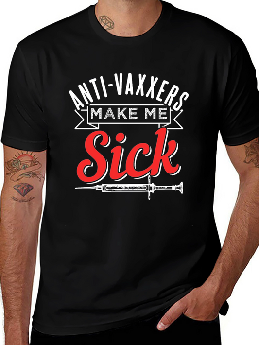 Anti-Vaxxers Make Me Sick Graphic T-Shirt
