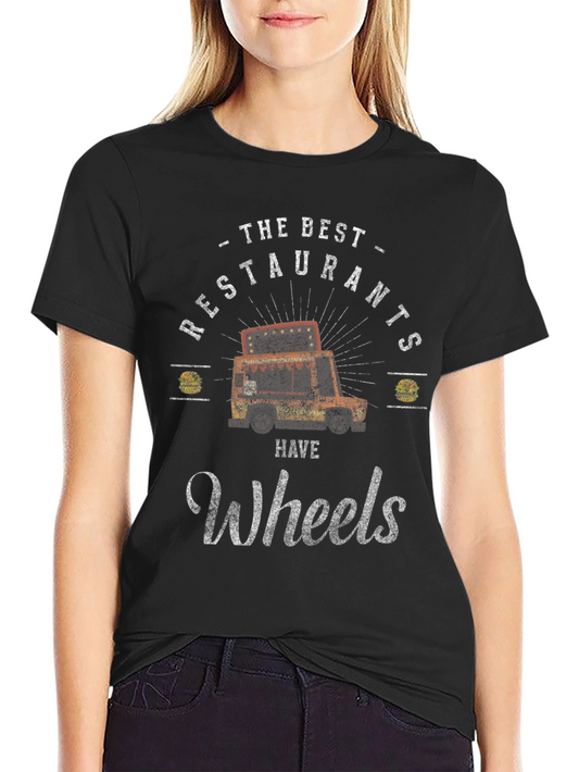Best Restaurants Have Wheels T-Shirt