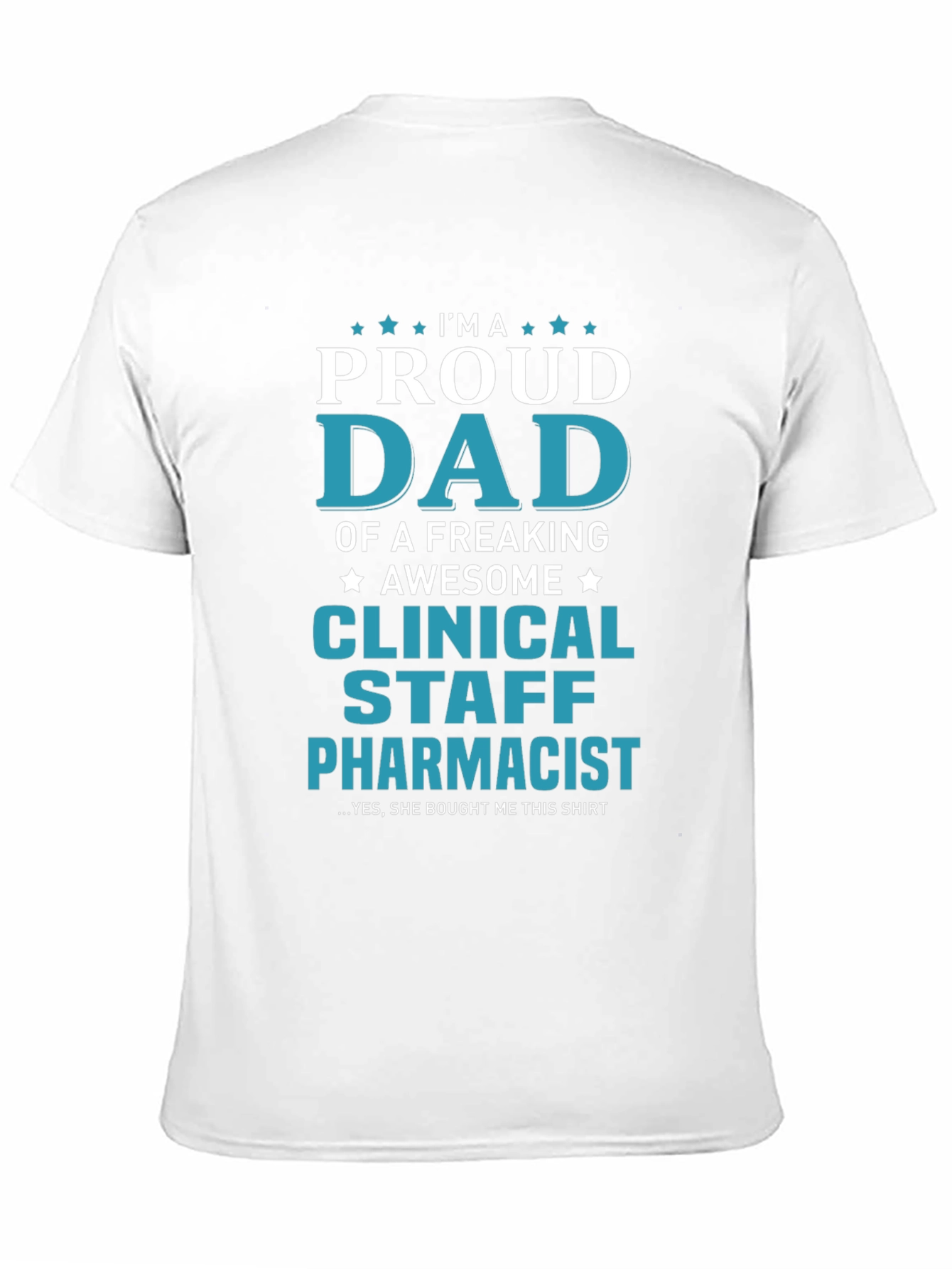 Proud Dad of a Clinical Staff Pharmacist T-Shirt