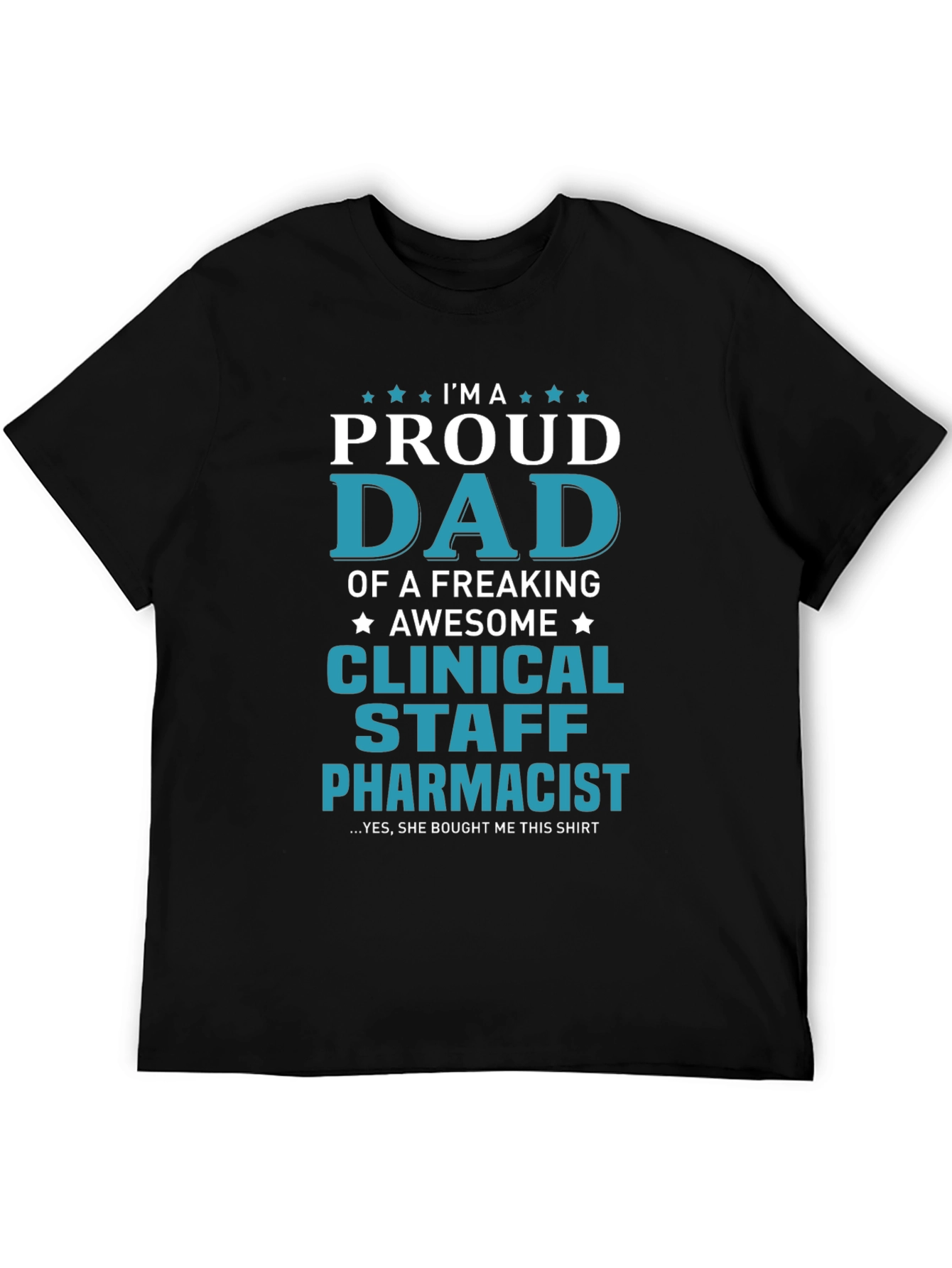 Proud Dad of a Clinical Staff Pharmacist T-Shirt