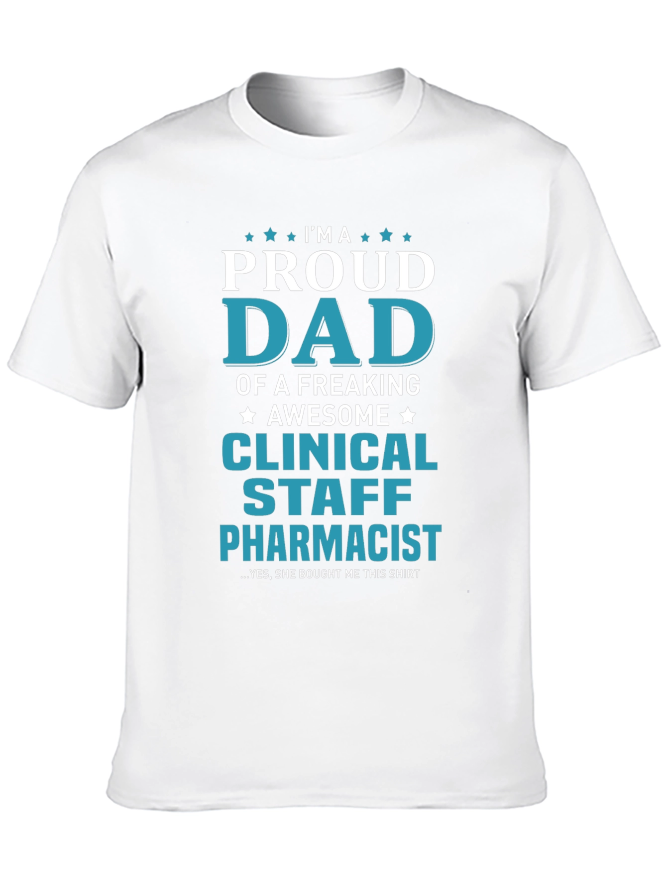 Proud Dad of a Clinical Staff Pharmacist T-Shirt