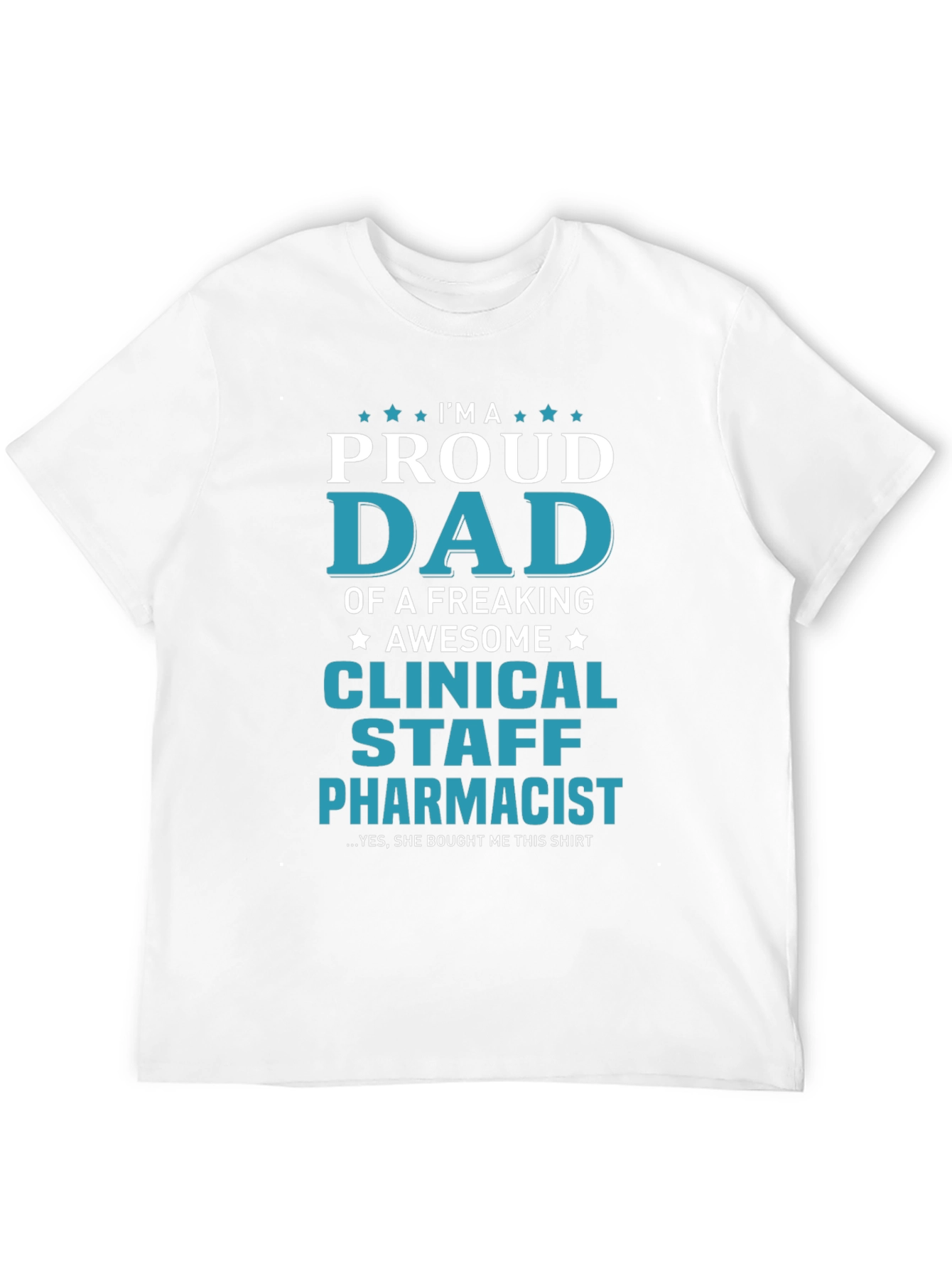 Proud Dad of a Clinical Staff Pharmacist T-Shirt