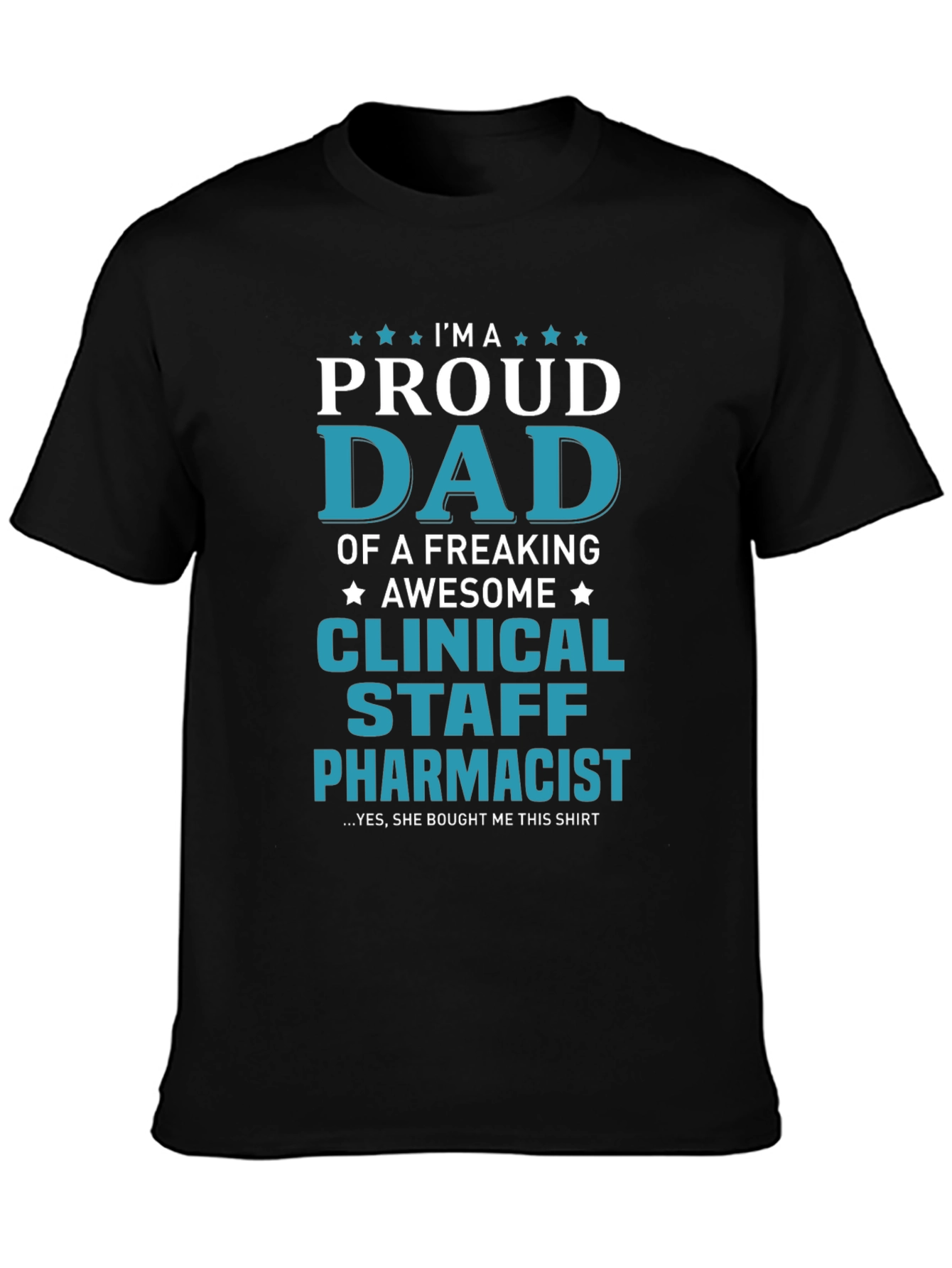 Proud Dad of a Clinical Staff Pharmacist T-Shirt
