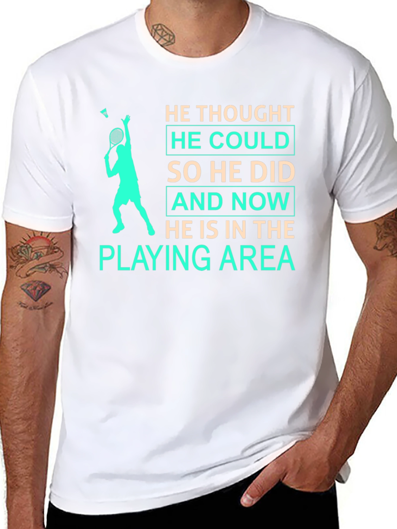 Badminton Player T-Shirt: He Thought He Could