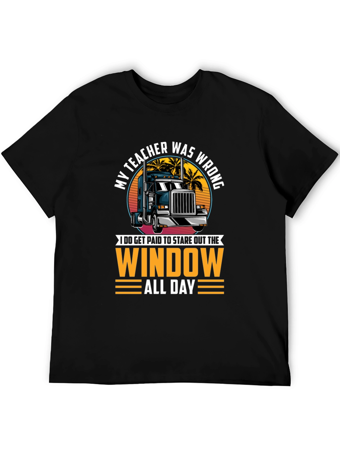 My Teacher Was Wrong Trucker T-Shirt