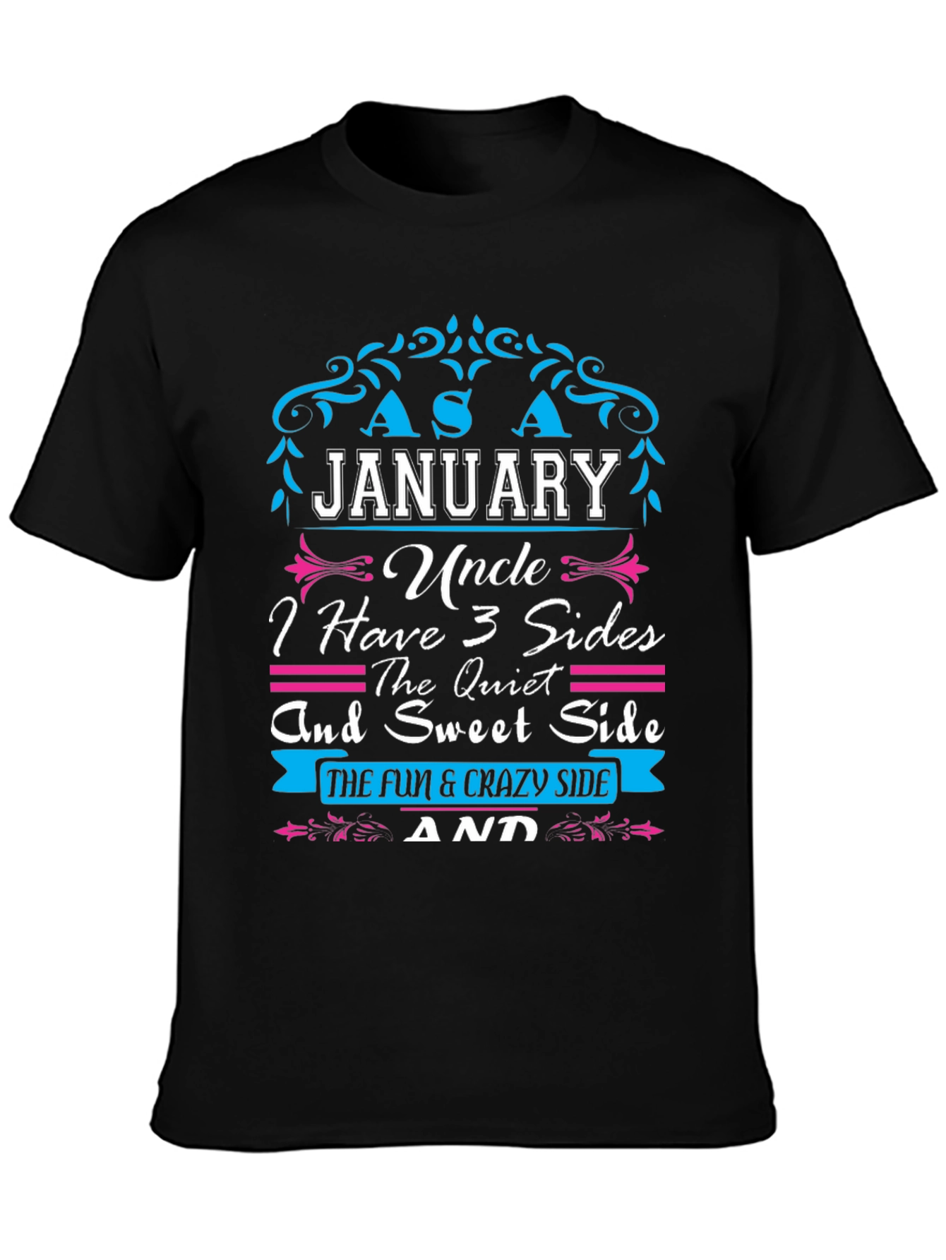 January Uncle: 3 Sides T-Shirt