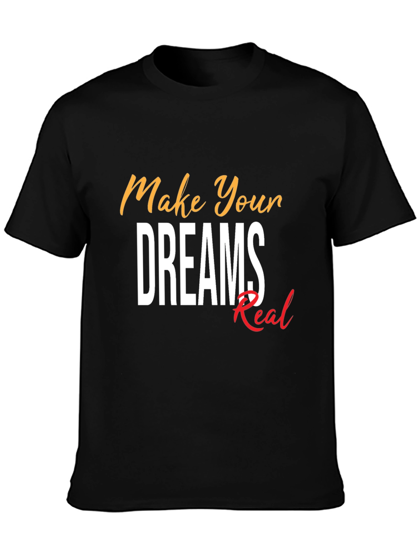 Make Your Dreams Real Graphic Tee - Black