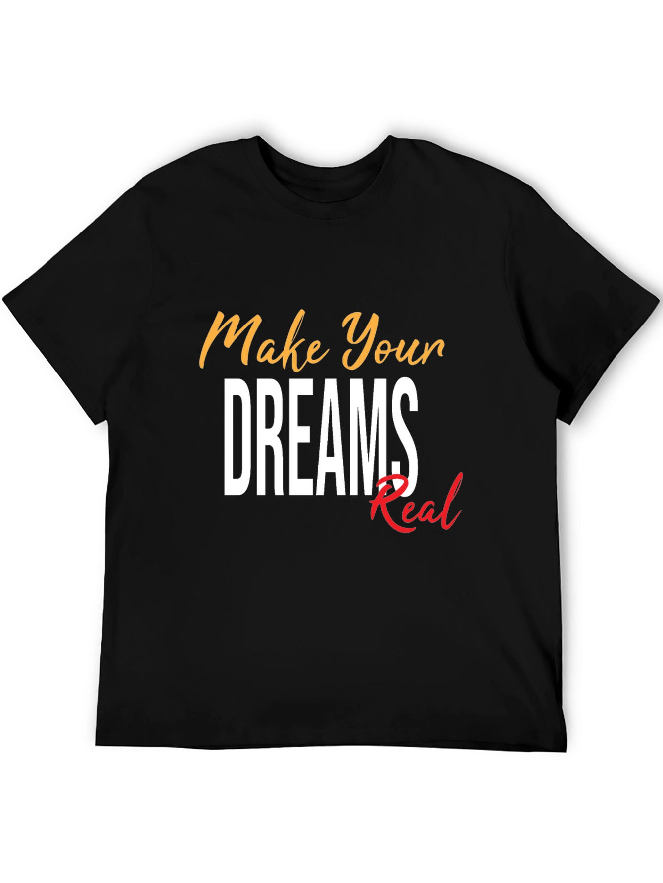 Make Your Dreams Real Graphic Tee - Black
