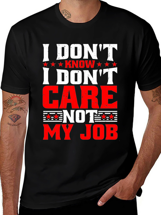 I Dont Know I Dont Care Not My Job T-Shirt