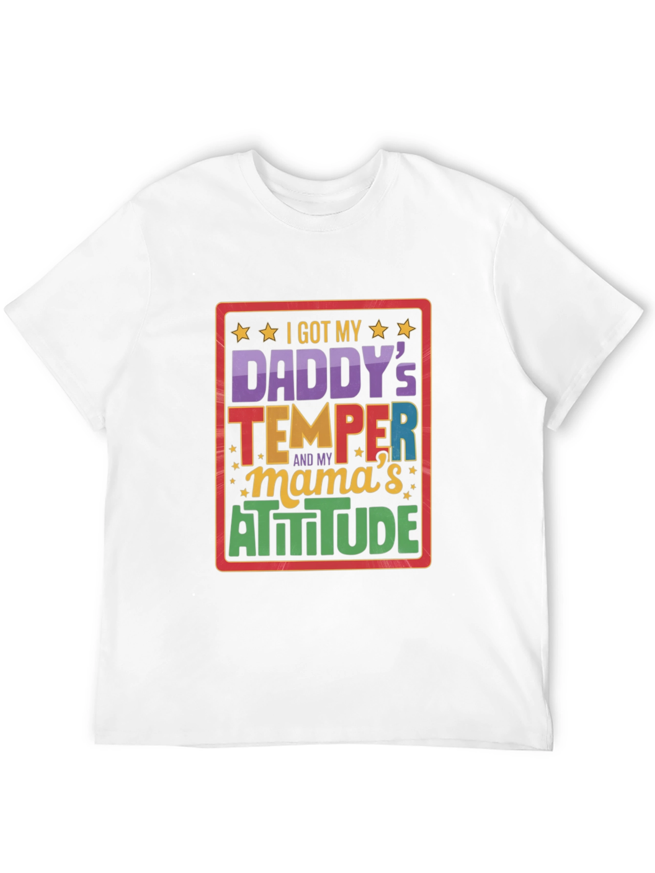 I Got My Daddys Temper T-Shirt