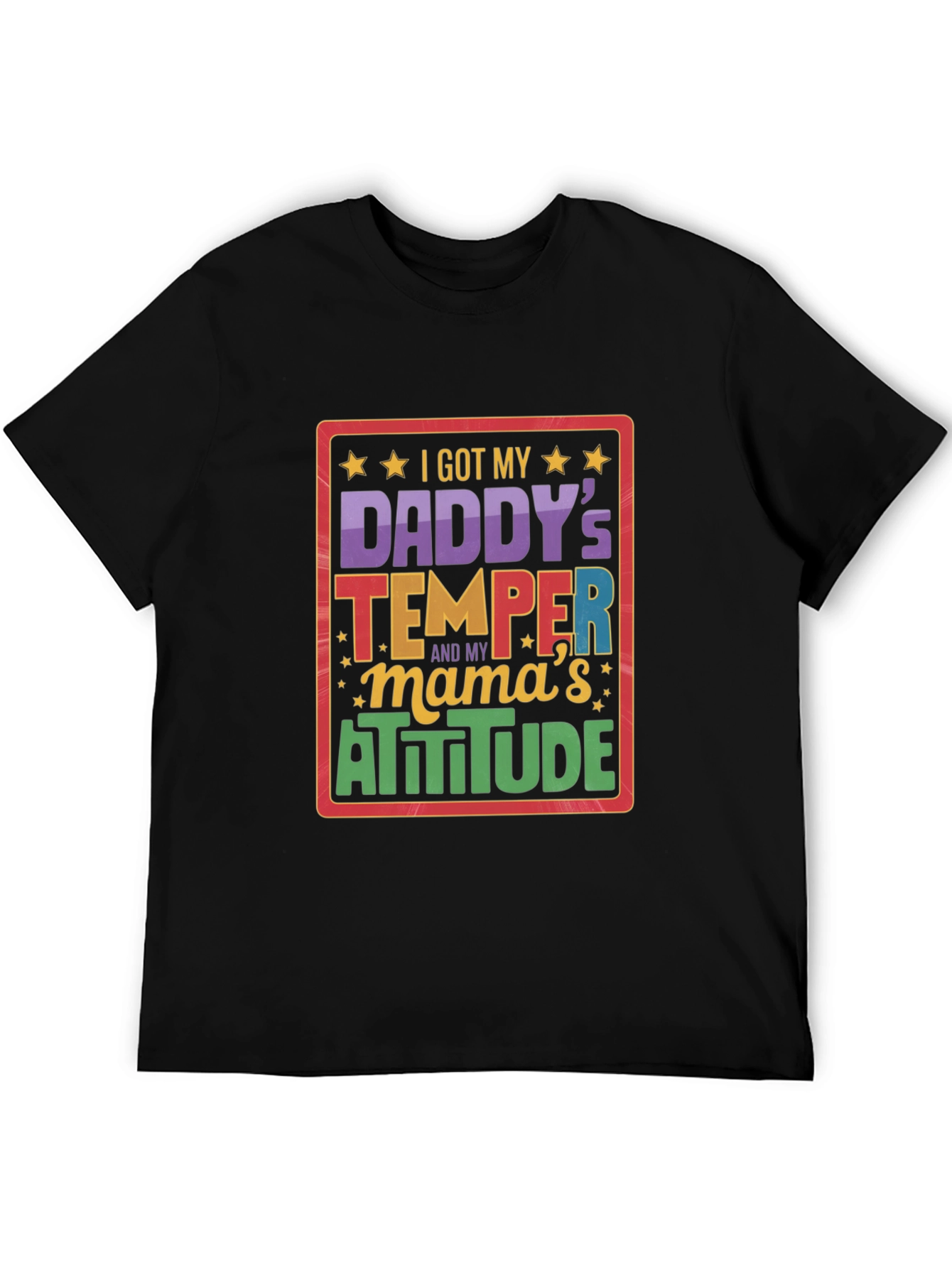 I Got My Daddys Temper T-Shirt