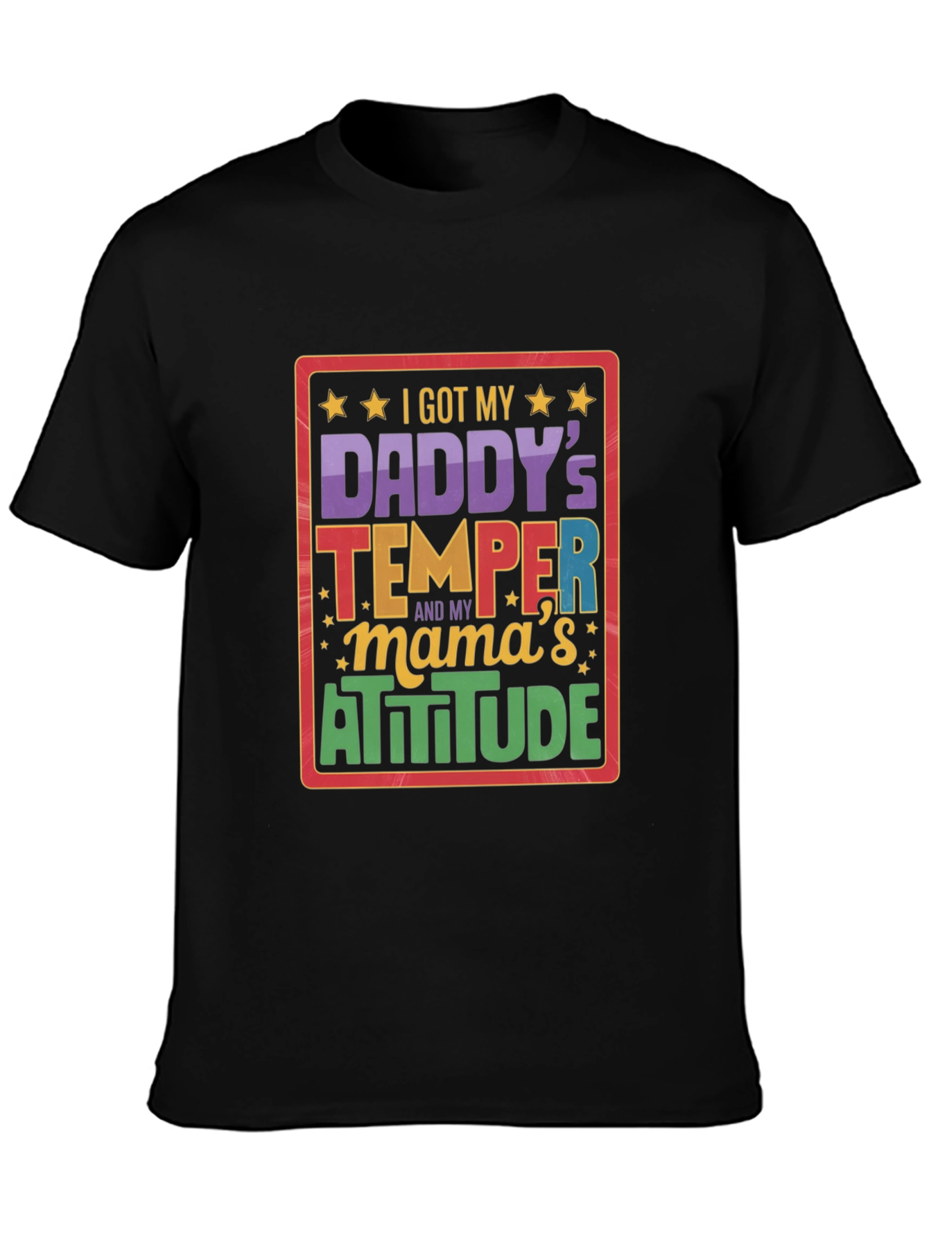 I Got My Daddys Temper T-Shirt
