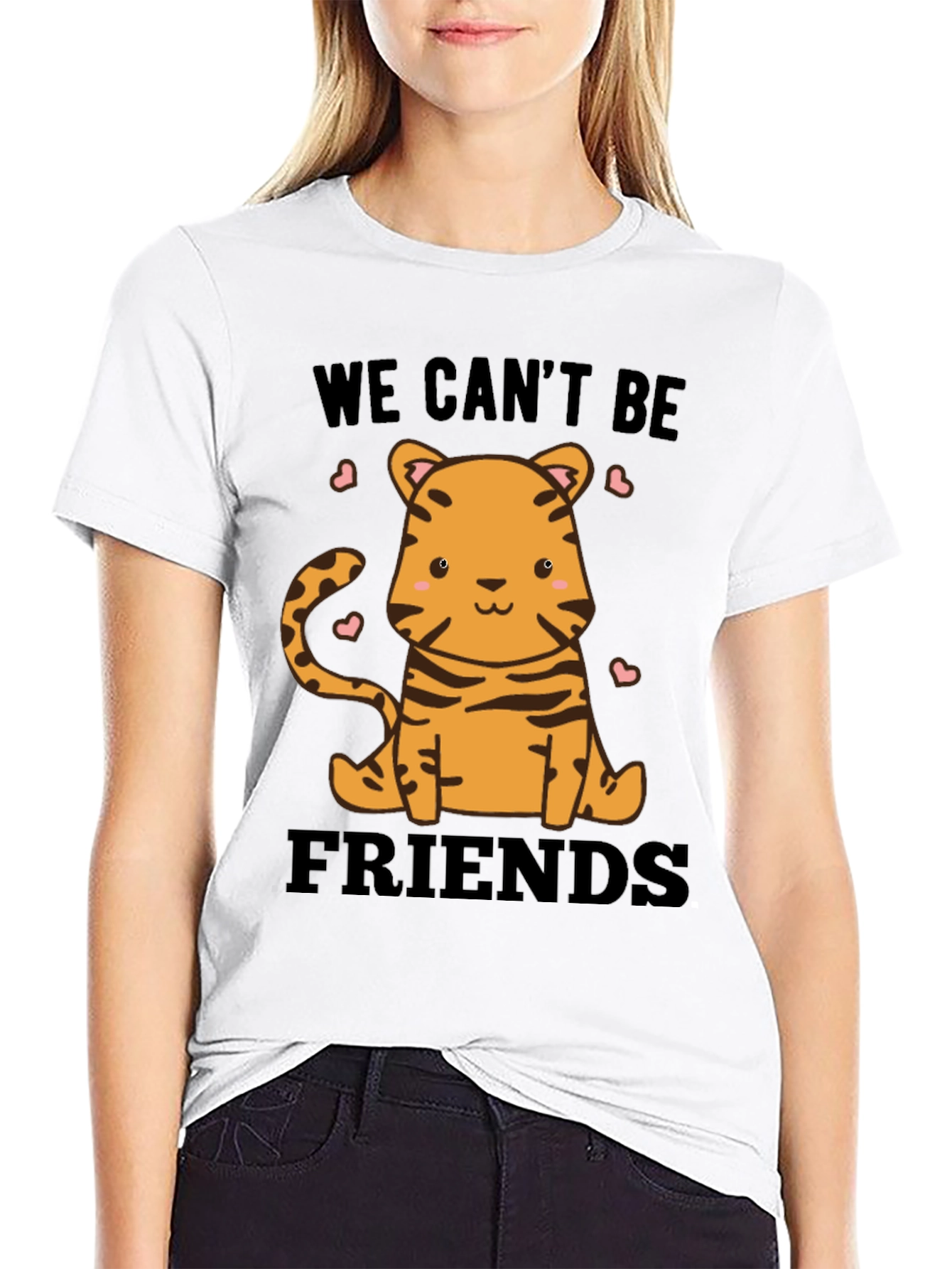 Cute Tiger We Cant Be Friends Graphic Tee
