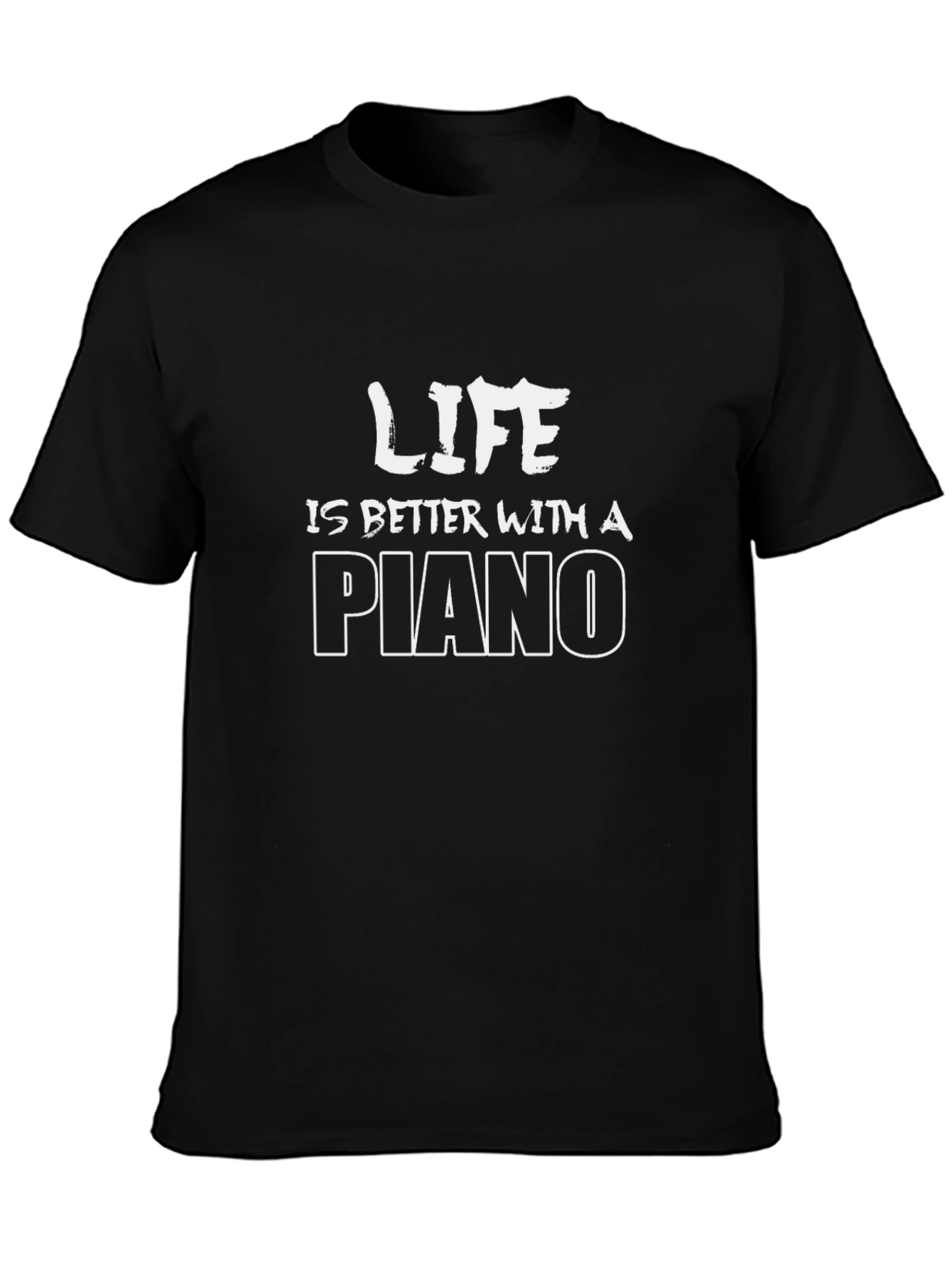 Life is Better with a Piano T-Shirt