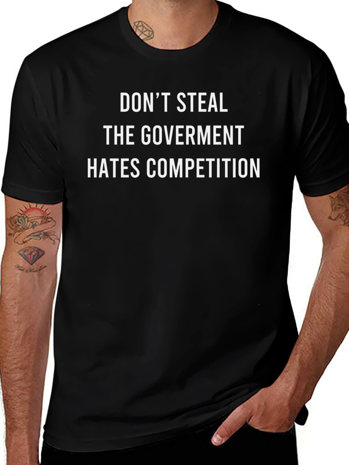 Dont Steal T-Shirt - Government Hates Competition Funny Tee