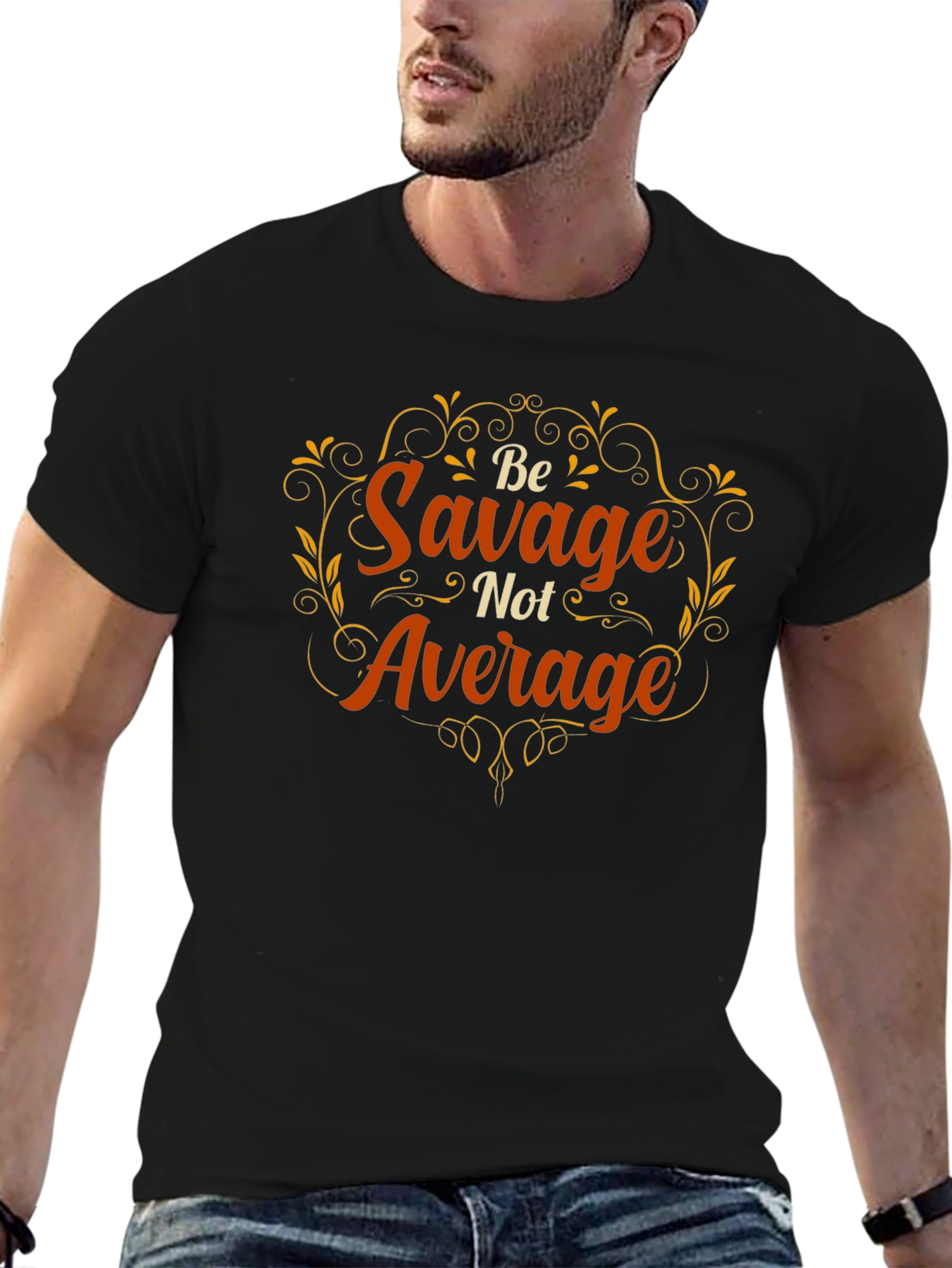 Be Savage Not Average Graphic T-Shirt