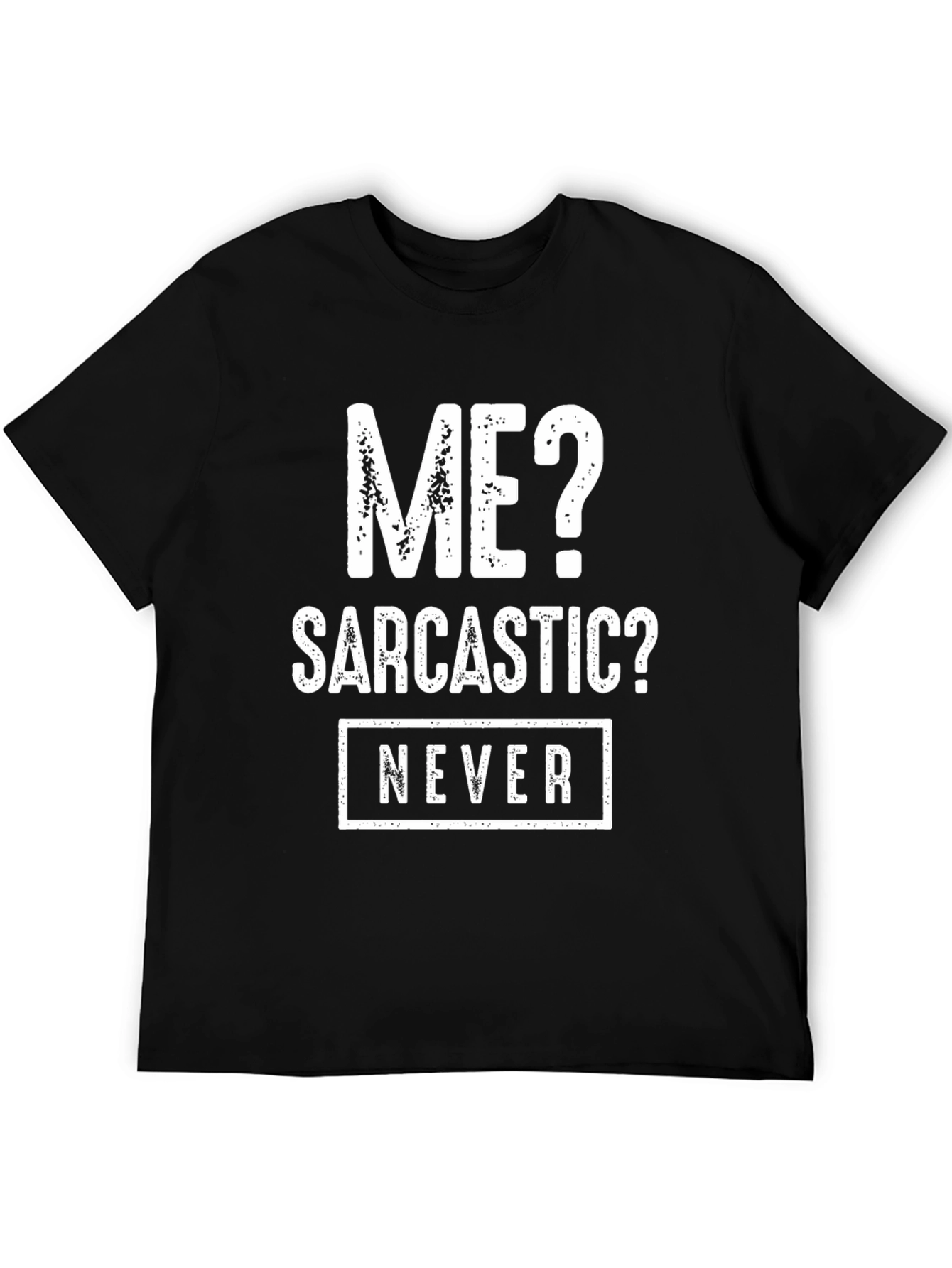 Sarcastic Never Funny T-Shirt