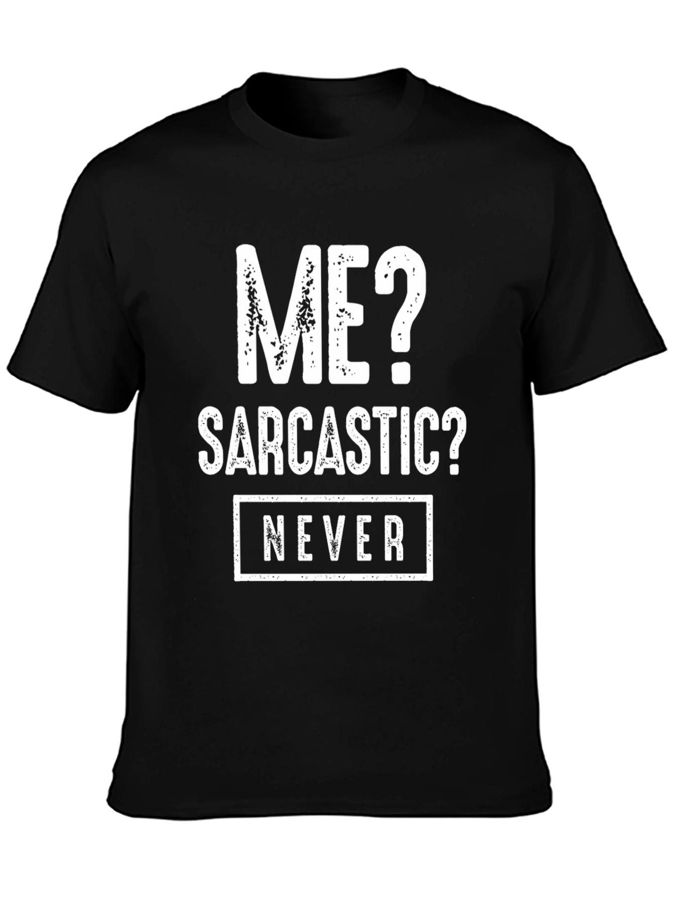 Sarcastic Never Funny T-Shirt
