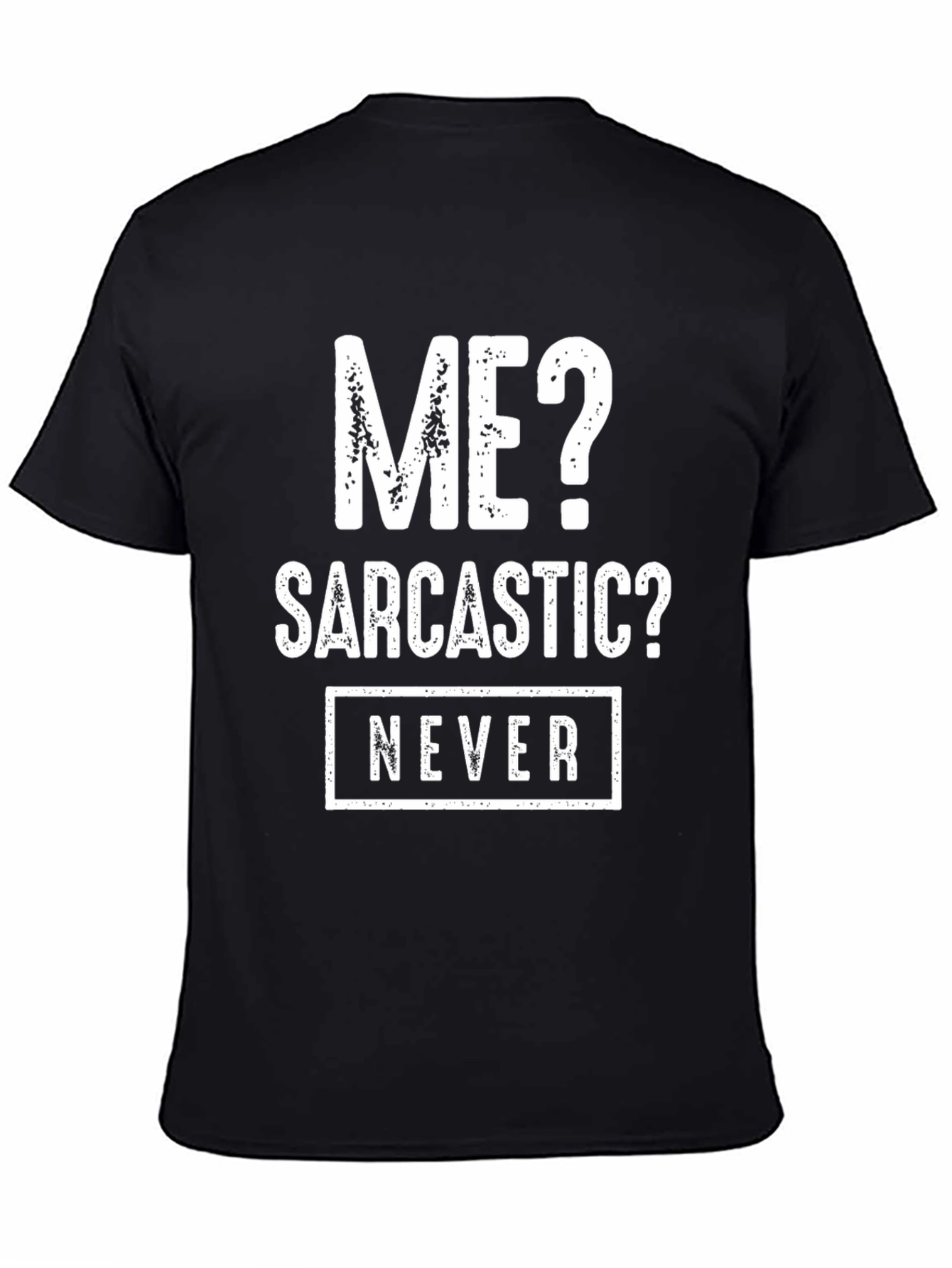 Sarcastic Never Funny T-Shirt