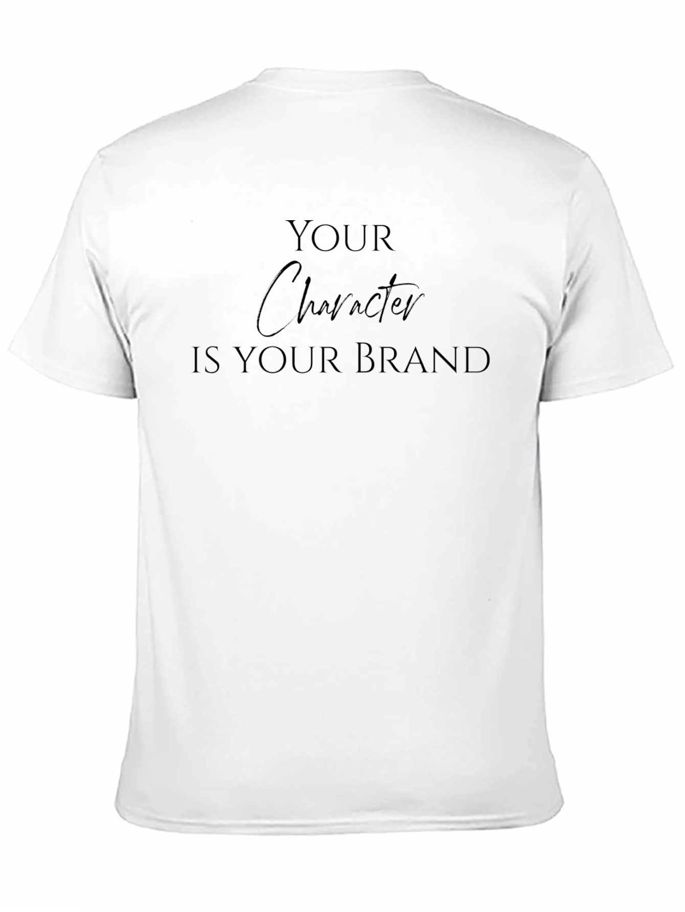 Your Character is Your Brand T-Shirt