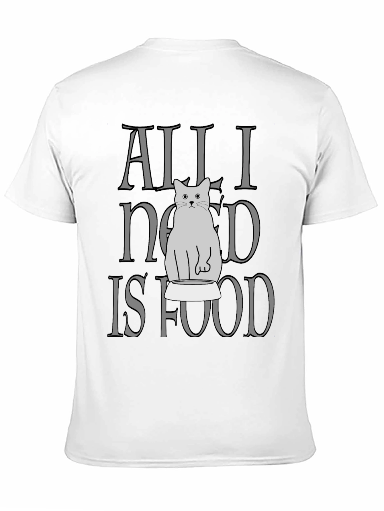 All I Need Is Food Cat T-Shirt