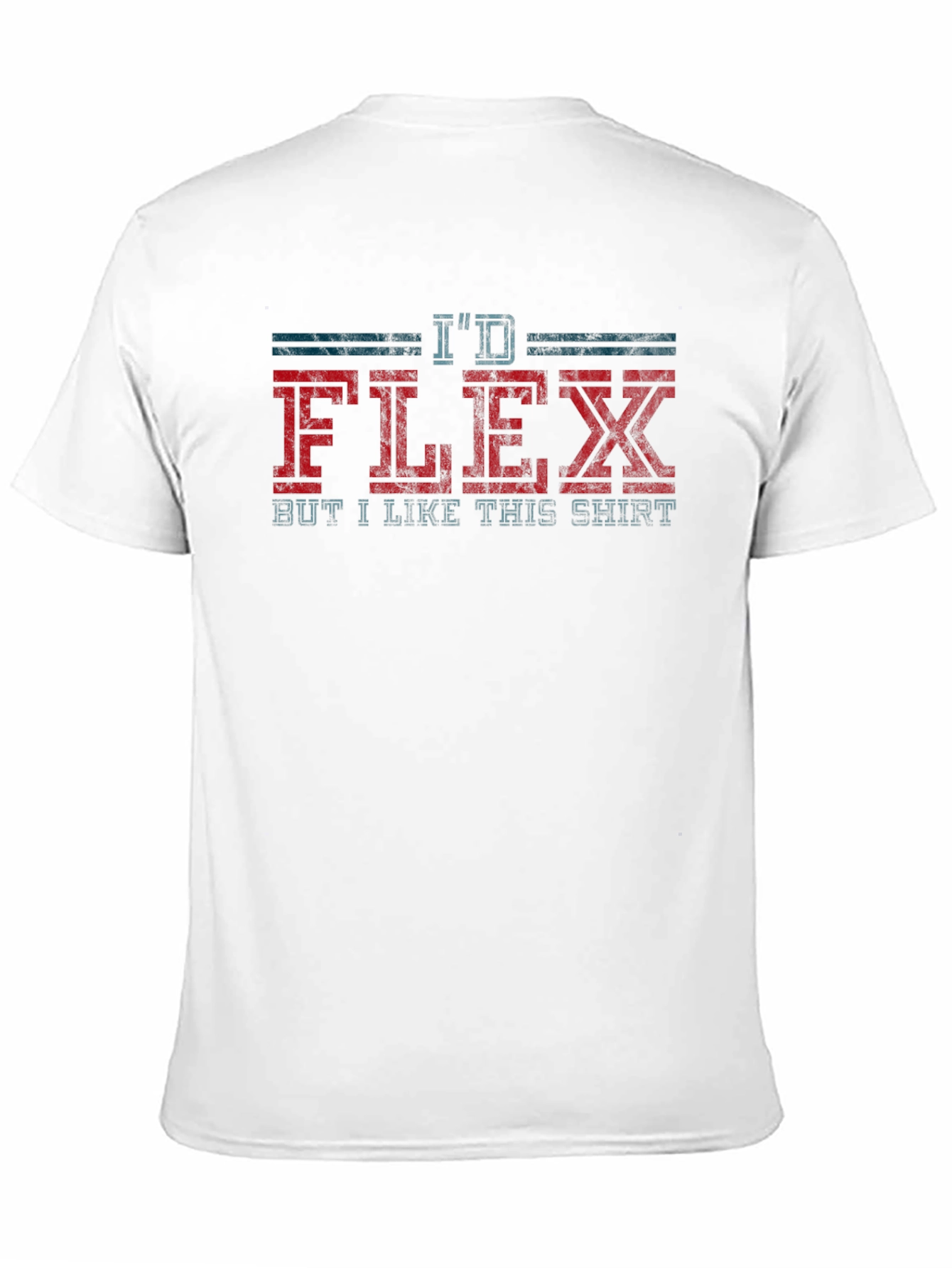 Id Flex But I Like This Shirt