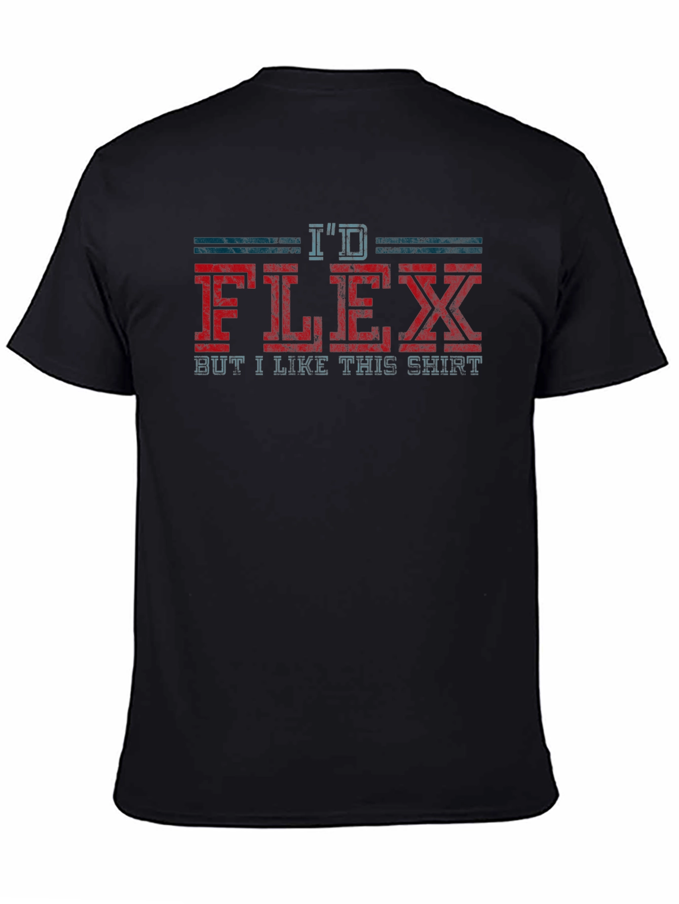 Id Flex But I Like This Shirt