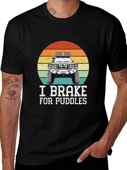 I Brake For Puddles Off-Road Vehicle T-Shirt