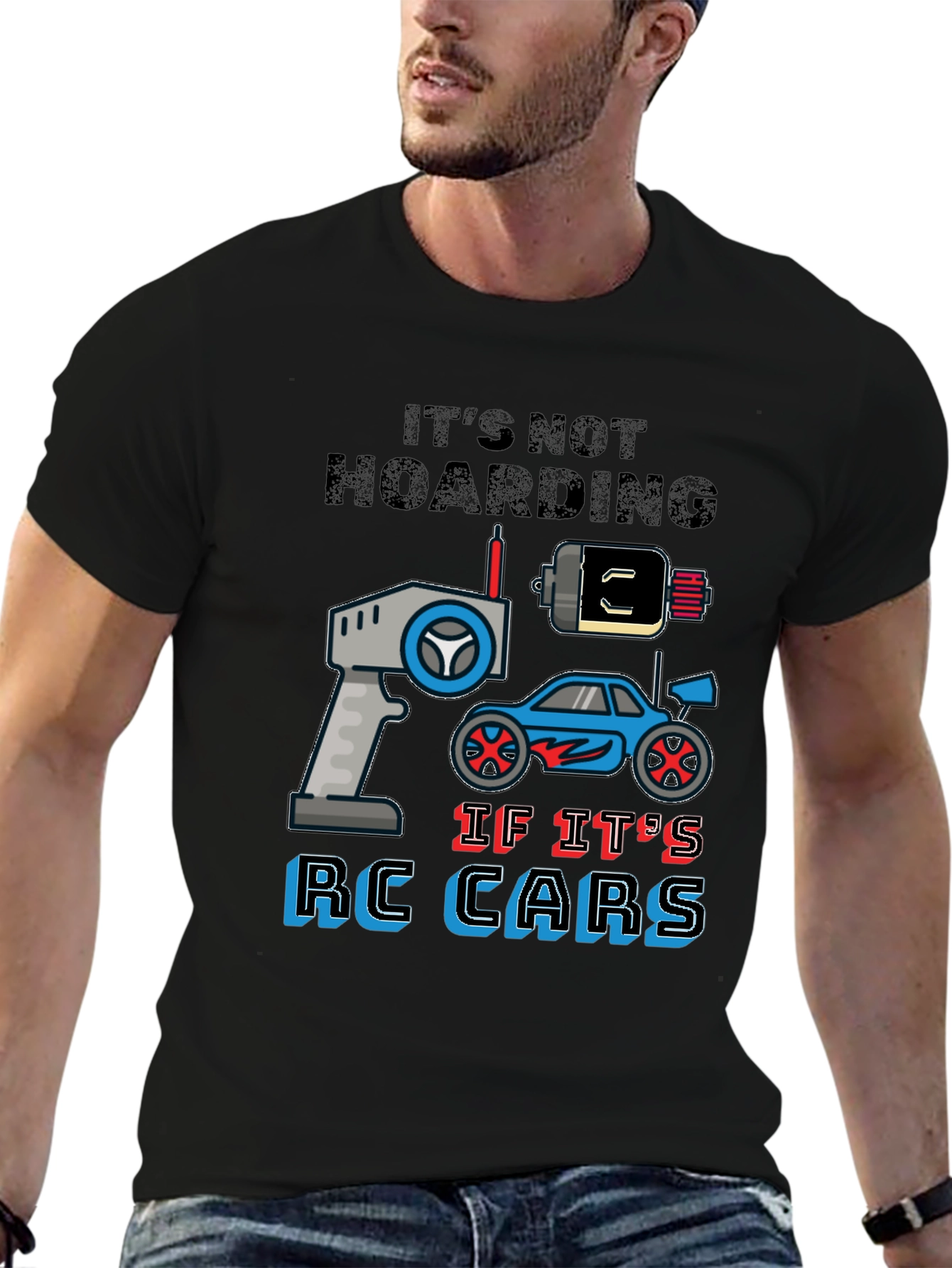 RC Cars Graphic T-Shirt - Its Not Hoarding