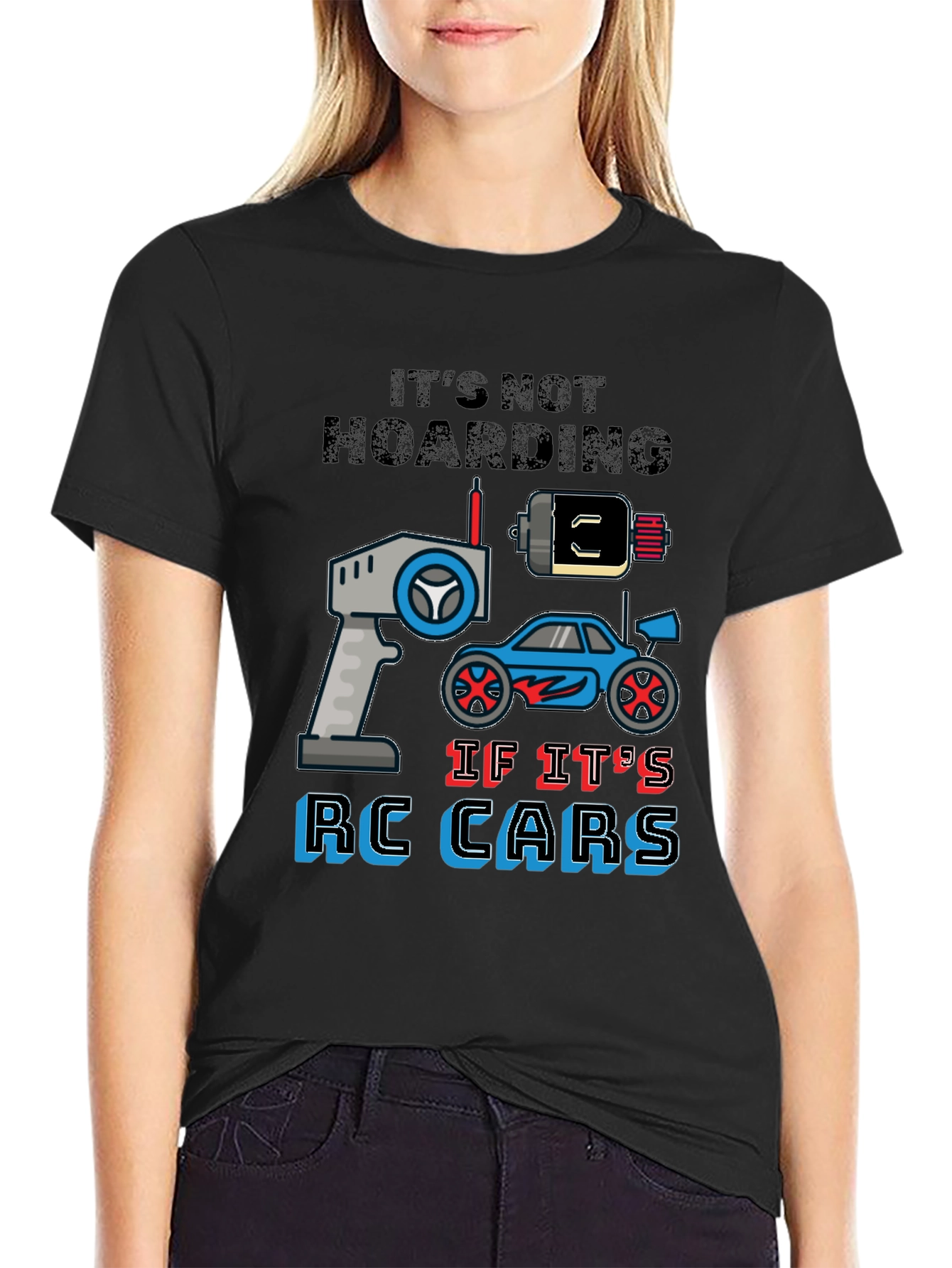 RC Cars Graphic T-Shirt - Its Not Hoarding