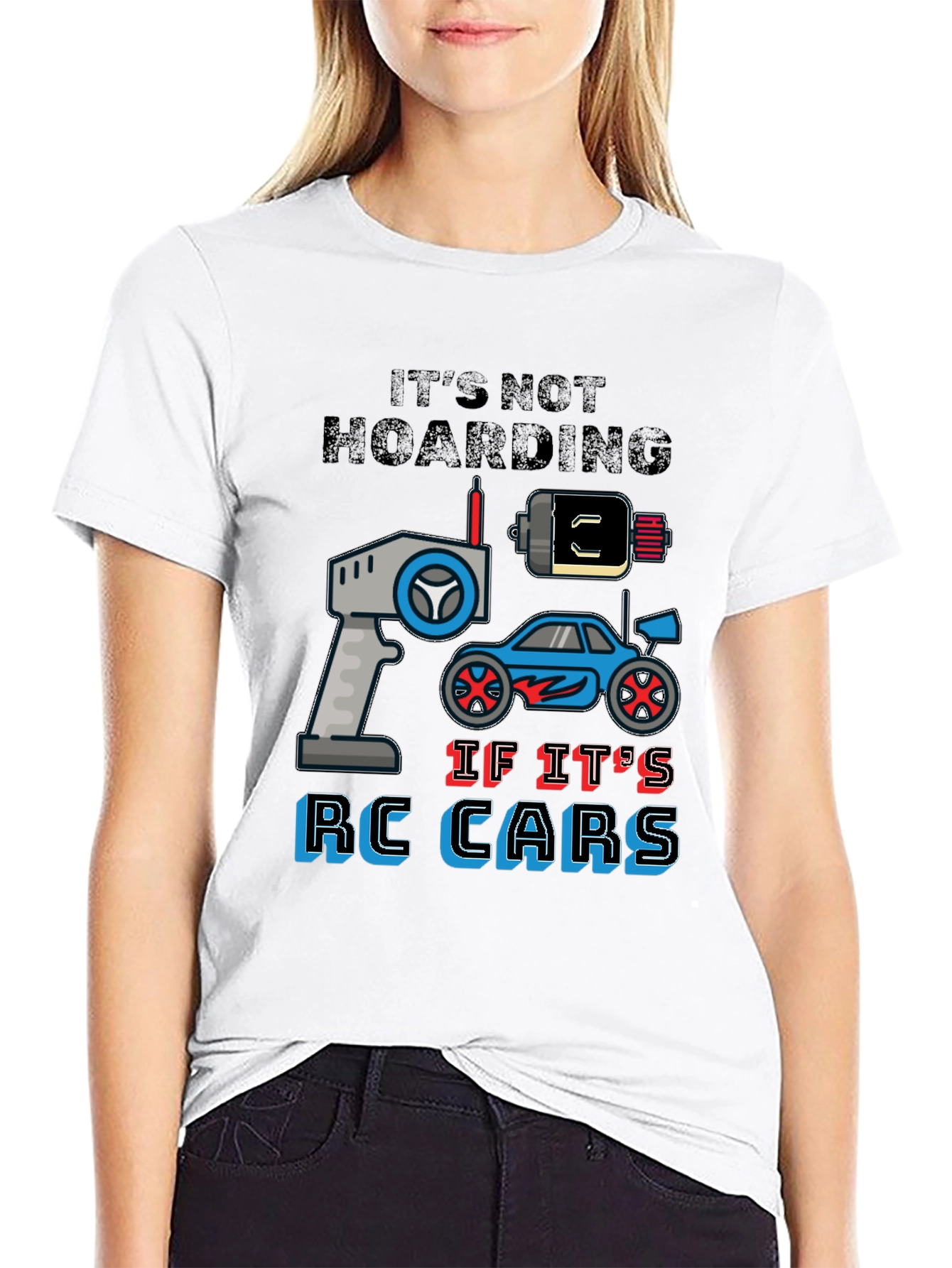 RC Cars Graphic T-Shirt - Its Not Hoarding