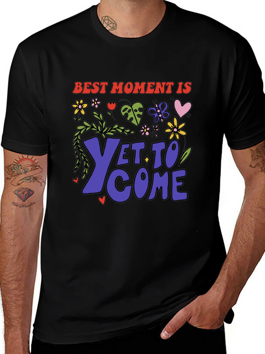Best Moment Is Yet To Come Graphic T-Shirt