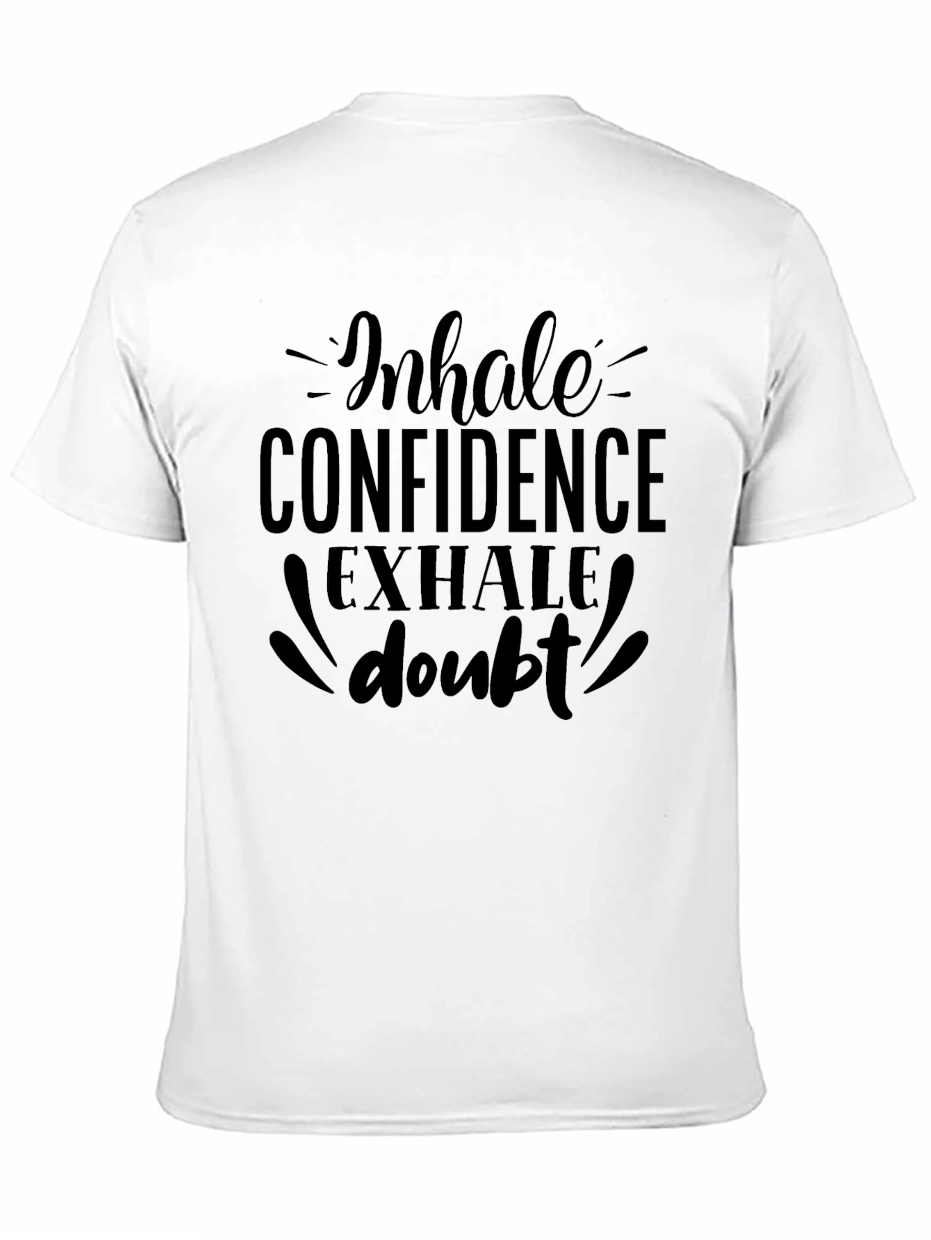 Inhale Confidence Exhale Doubt Mens Graphic Tee