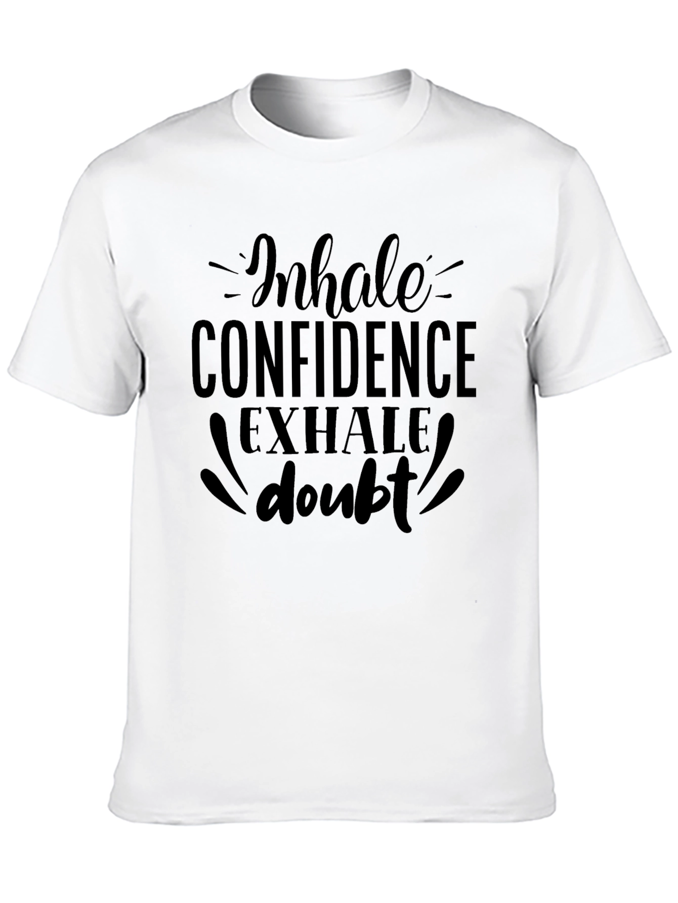 Inhale Confidence Exhale Doubt Mens Graphic Tee