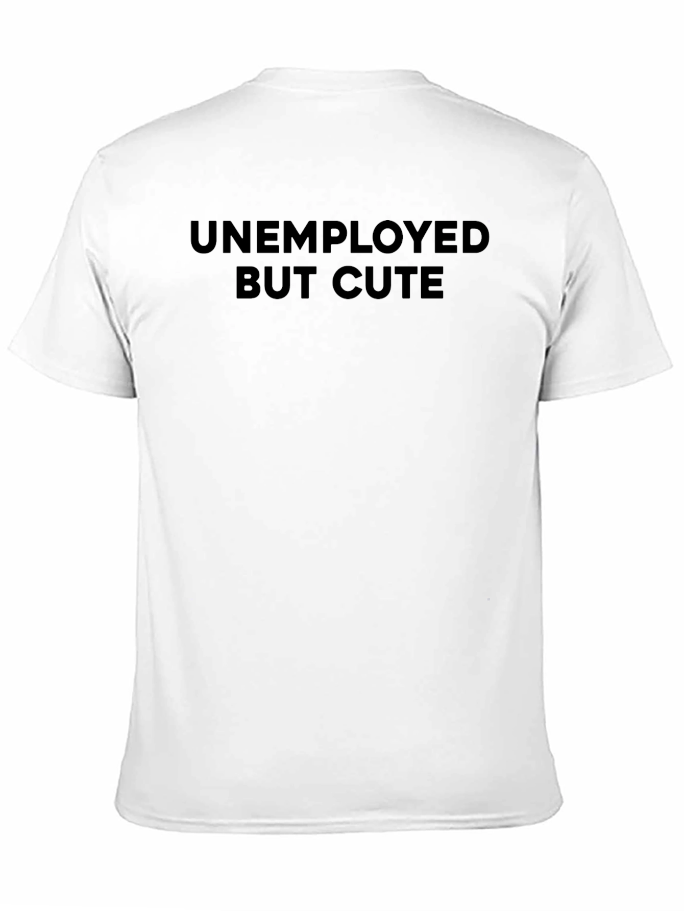 Unemployed But Cute Black T-Shirt