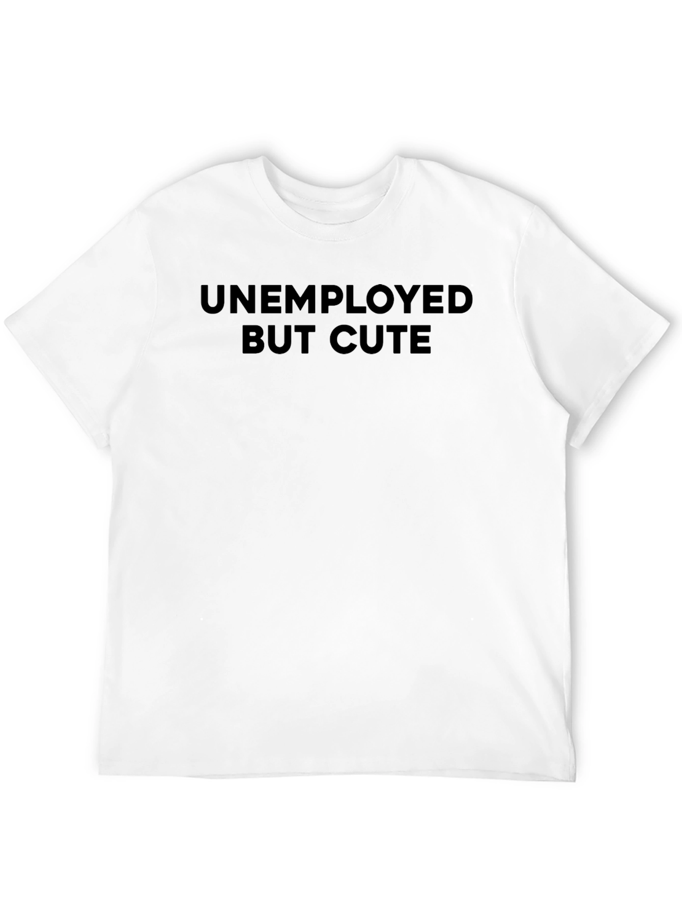 Unemployed But Cute Black T-Shirt