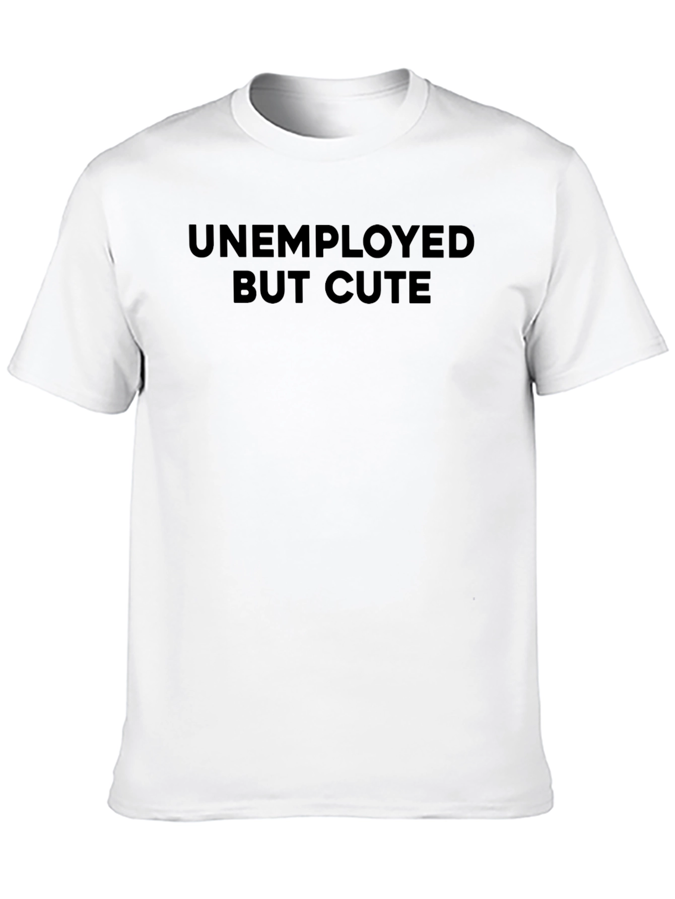 Unemployed But Cute Black T-Shirt