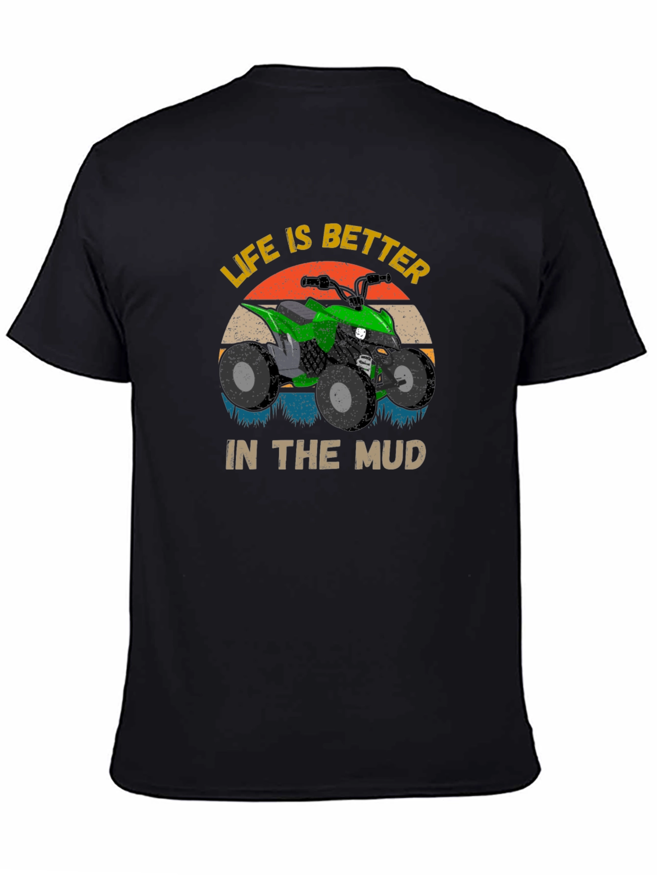 Life is Better in the Mud ATV T-Shirt