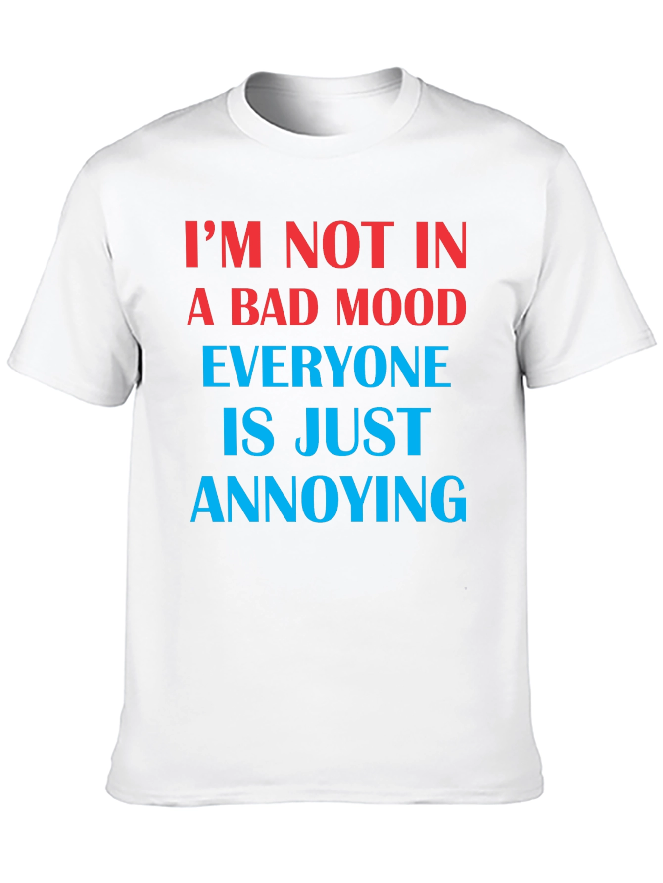 Im Not In A Bad Mood Funny Graphic T-Shirt