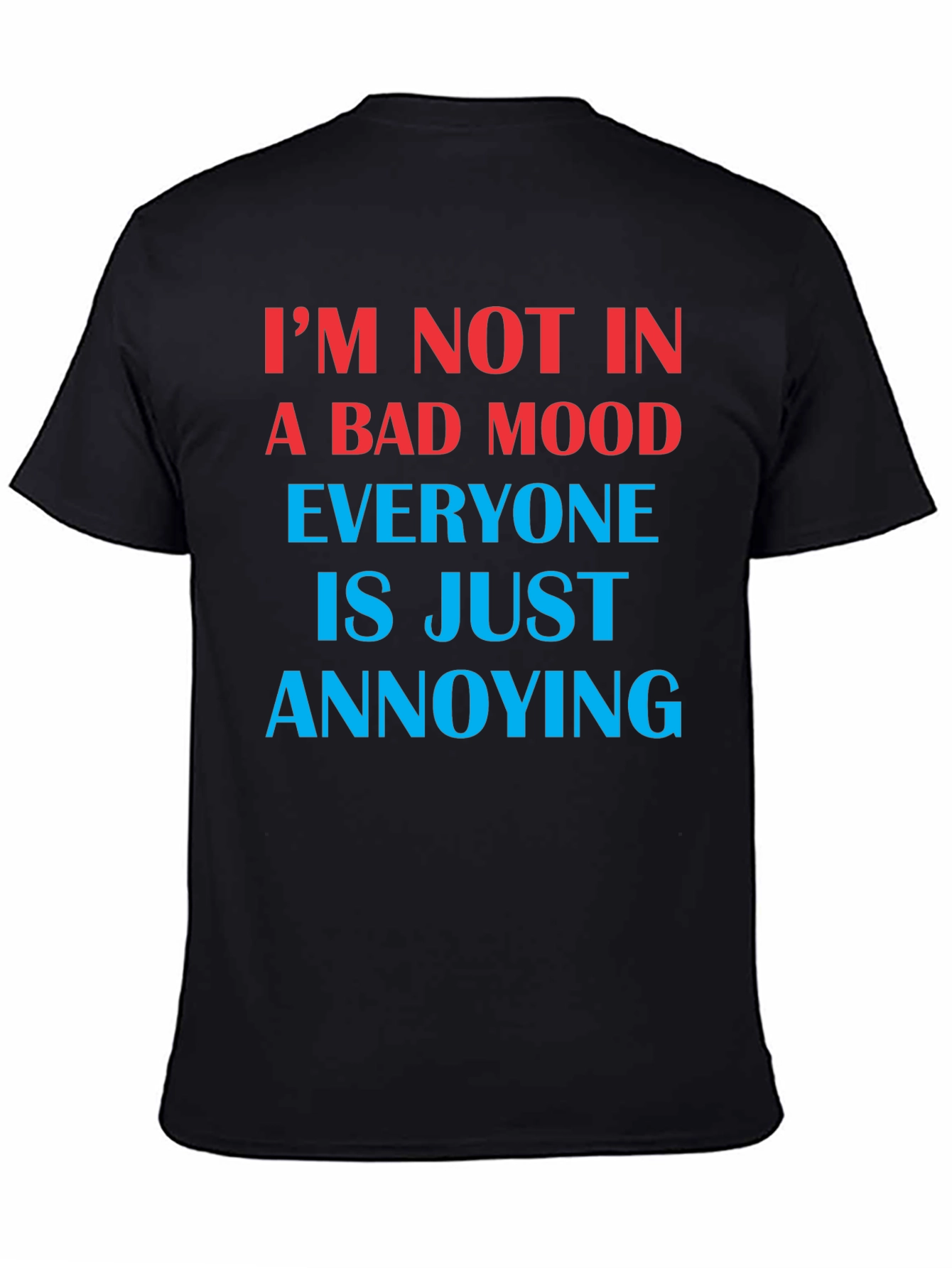 Im Not In A Bad Mood Funny Graphic T-Shirt