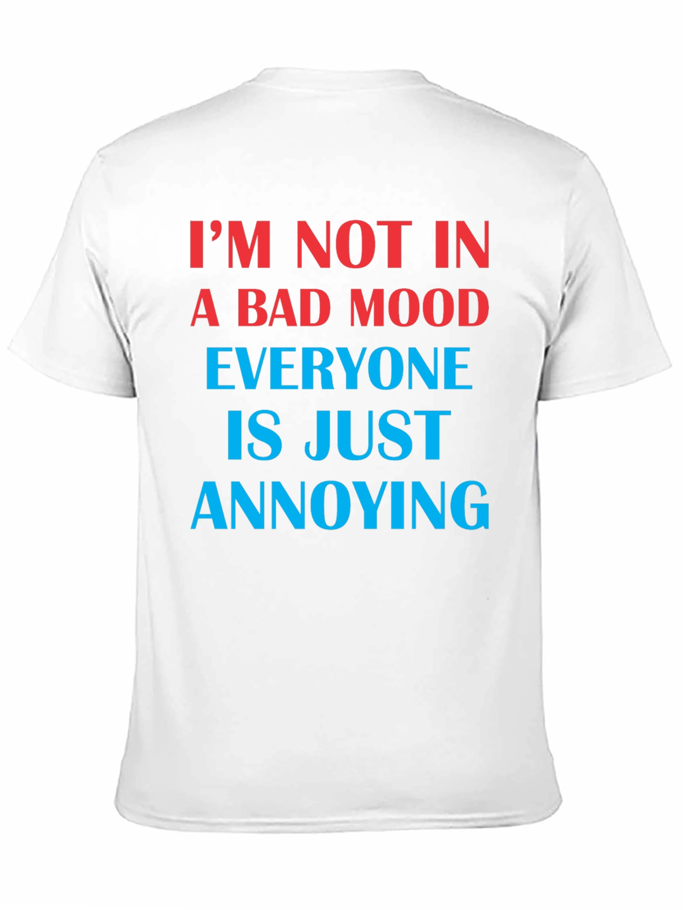 Im Not In A Bad Mood Funny Graphic T-Shirt