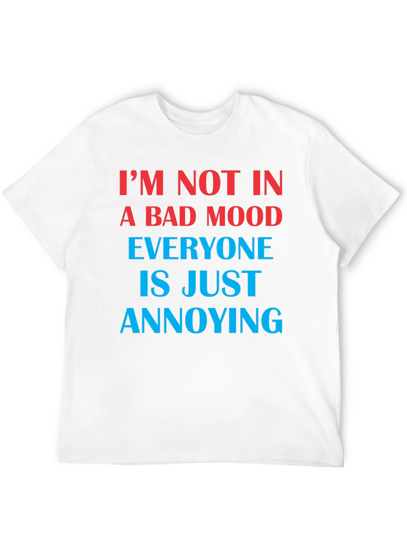 Im Not In A Bad Mood Funny Graphic T-Shirt