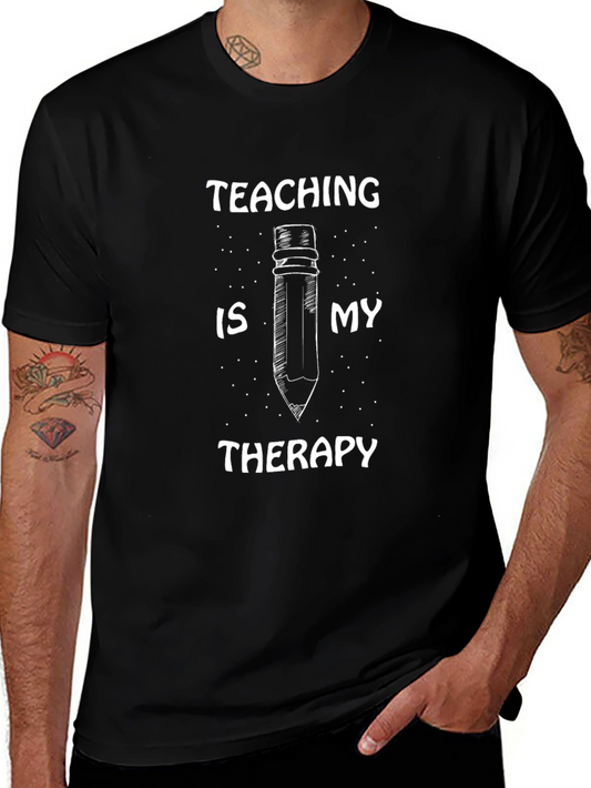 Teaching is My Therapy T-Shirt - Teacher Appreciation Tee