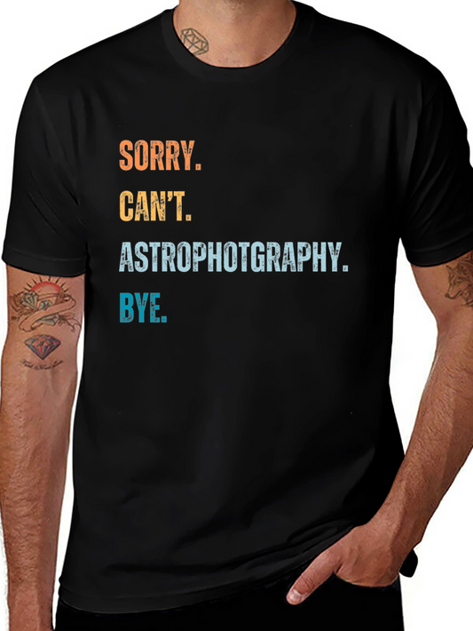 Astrophotography T-Shirt - Sorry Cant Bye Astronomy Gift