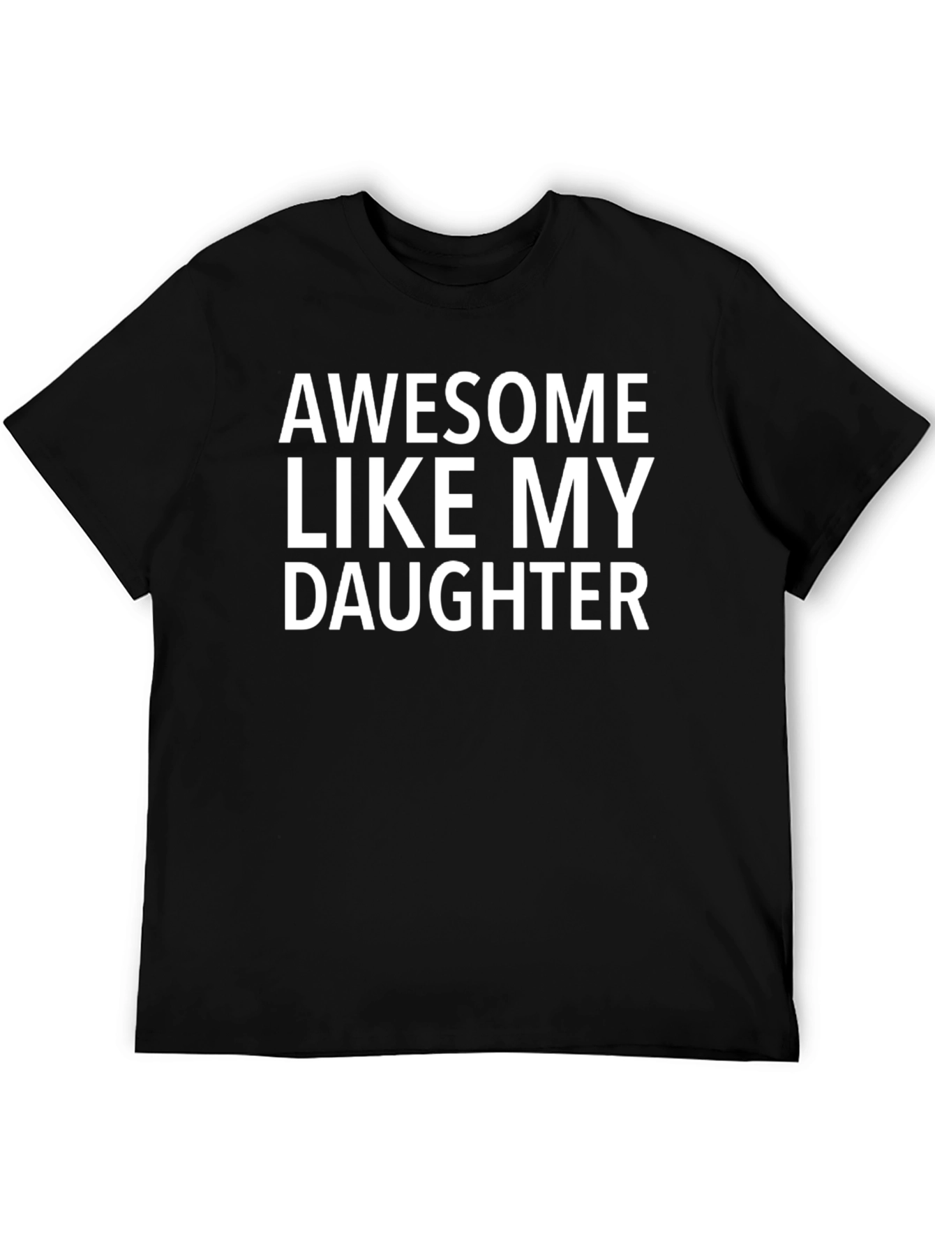 Awesome Like My Daughter T-Shirt - Black Cotton Tee