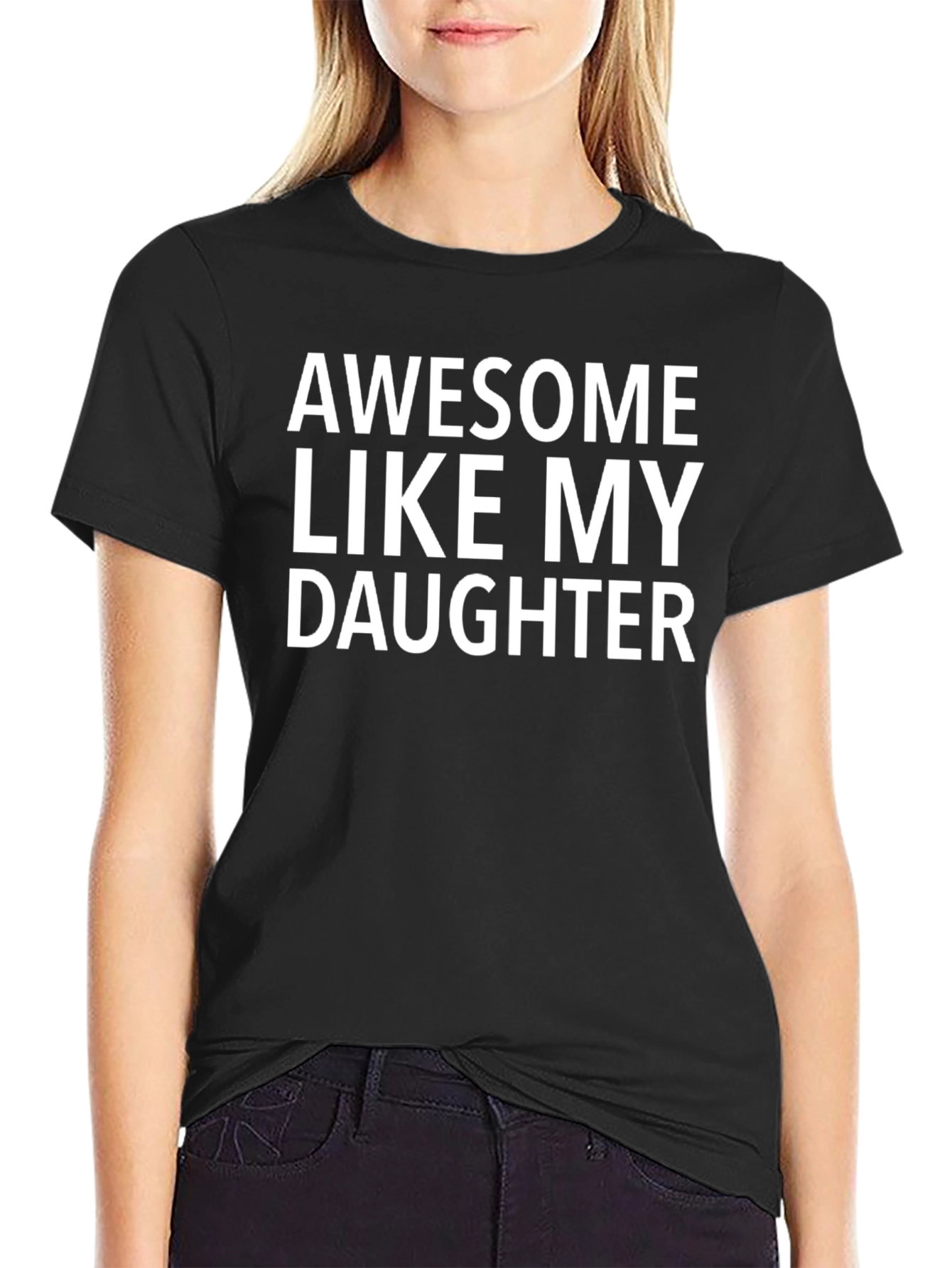 Awesome Like My Daughter T-Shirt - Black Cotton Tee